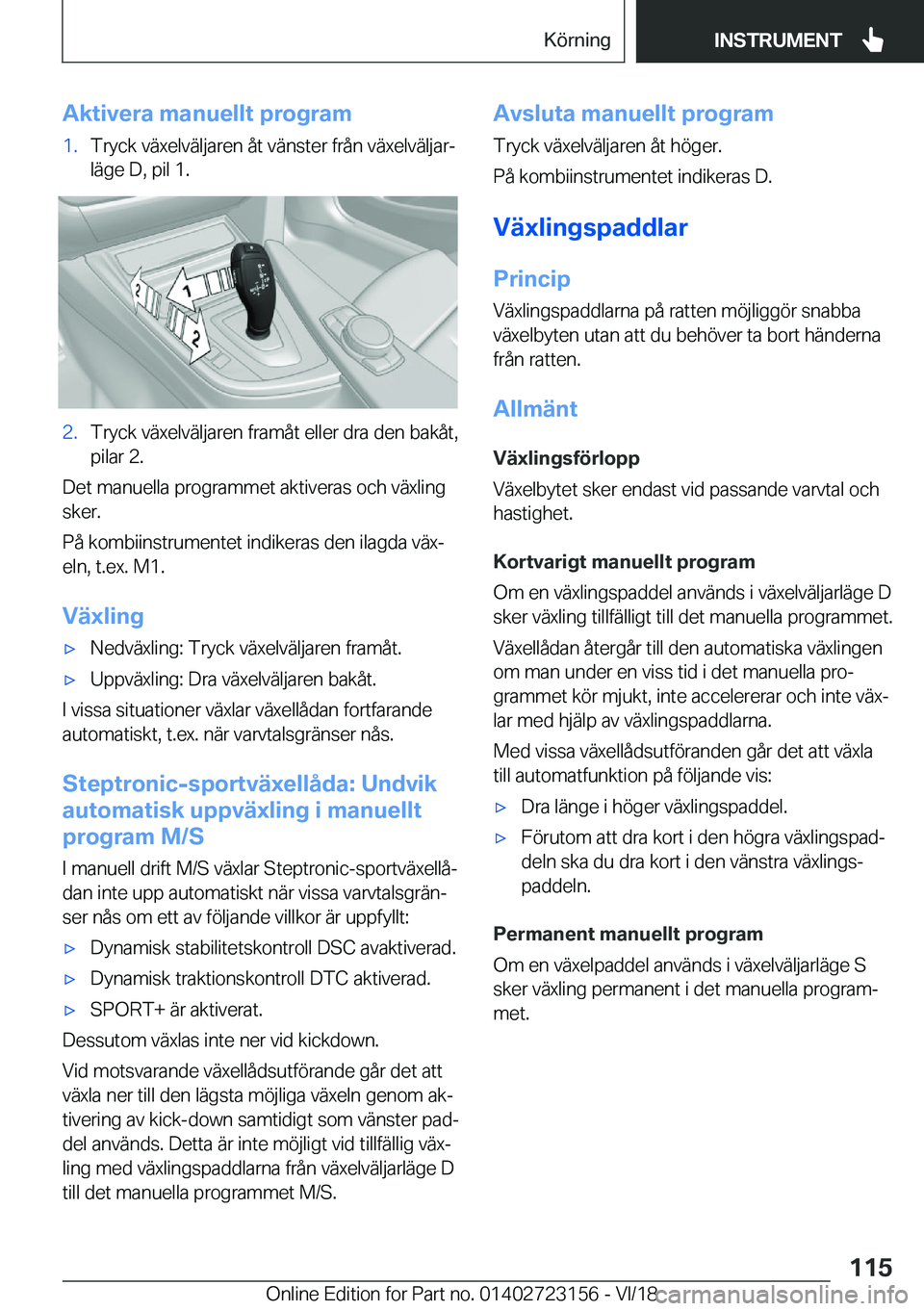 BMW 4 SERIES GRAN COUPE 2019  InstruktionsbÖcker (in Swedish) �A�k�t�i�v�e�r�a��m�a�n�u�e�l�l�t��p�r�o�g�r�a�m�1�.�T�r�y�c�k��v�ä�x�e�l�v�ä�l�j�a�r�e�n��å�t��v�ä�n�s�t�e�r��f�r�å�n��v�ä�x�e�l�v�ä�l�j�a�rj�l�ä�g�e��D�,��p�i�l��1�.�2�.�T�r�y�c�k