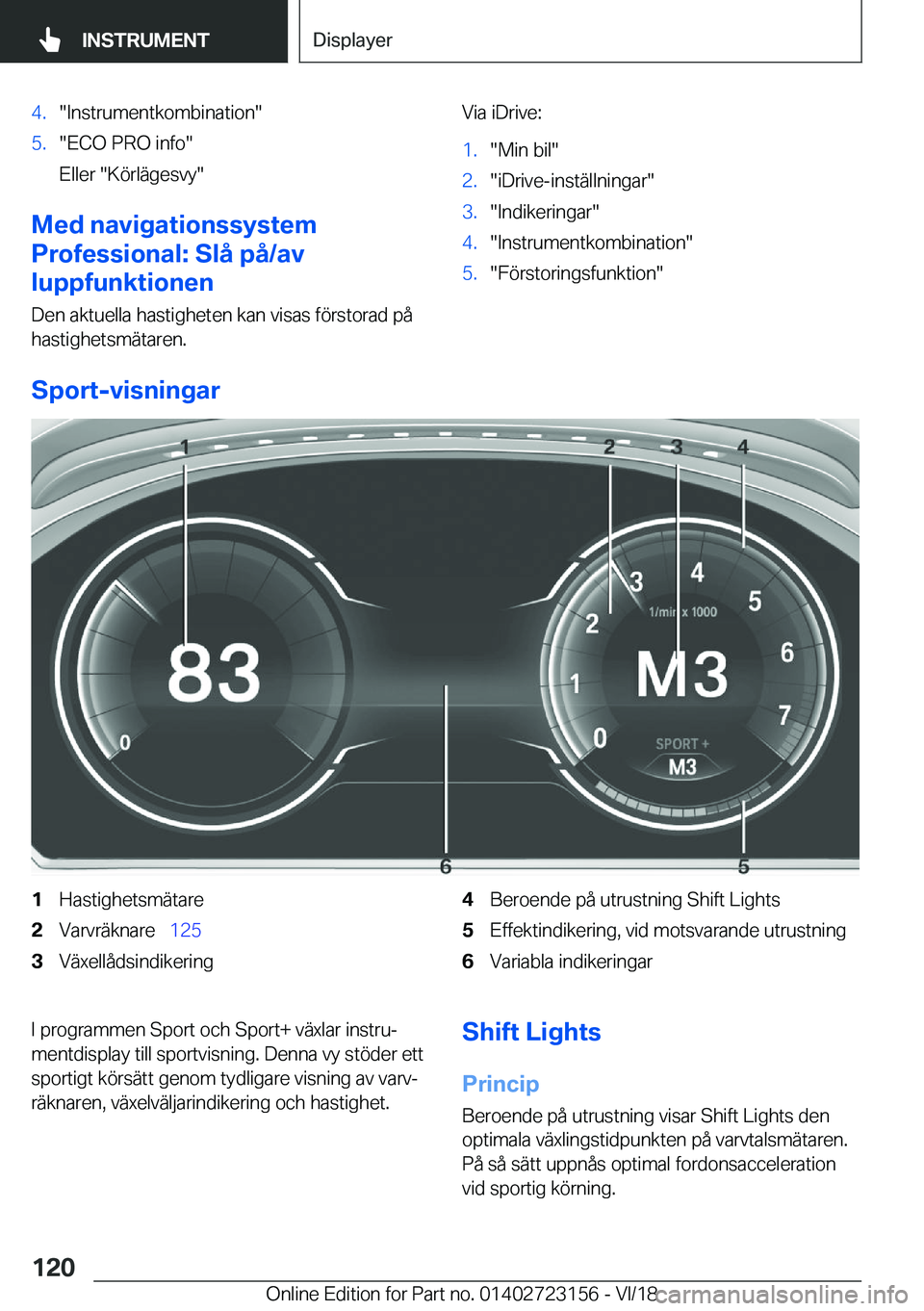 BMW 4 SERIES GRAN COUPE 2019  InstruktionsbÖcker (in Swedish) �4�.��I�n�s�t�r�u�m�e�n�t�k�o�m�b�i�n�a�t�i�o�n��5�.��E�C�O��P�R�O��i�n�f�o�
�E�l�l�e�r���K�