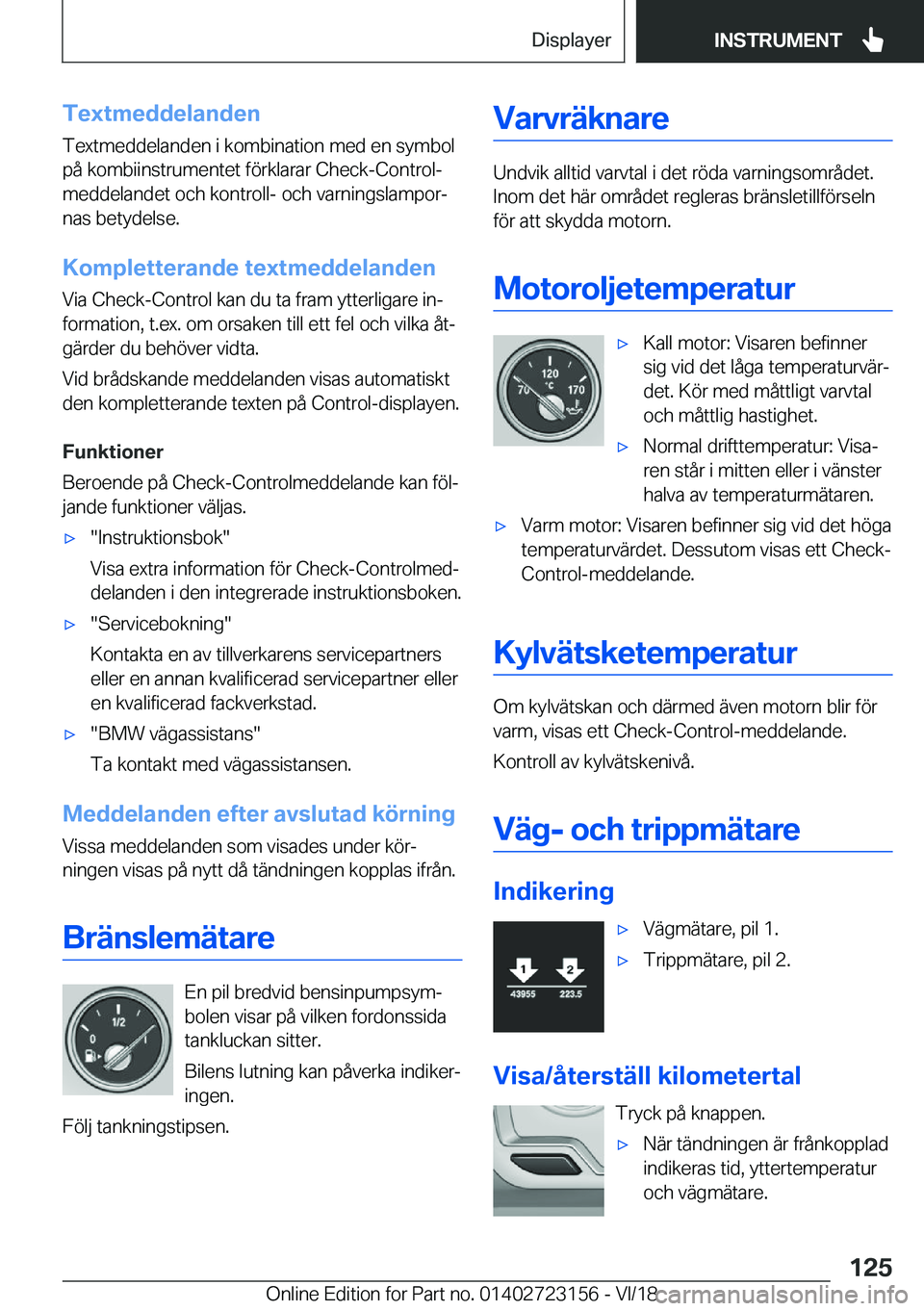 BMW 4 SERIES GRAN COUPE 2019  InstruktionsbÖcker (in Swedish) �T�e�x�t�m�e�d�d�e�l�a�n�d�e�n
�T�e�x�t�m�e�d�d�e�l�a�n�d�e�n��i��k�o�m�b�i�n�a�t�i�o�n��m�e�d��e�n��s�y�m�b�o�l
�p�å��k�o�m�b�i�i�n�s�t�r�u�m�e�n�t�e�t��f�