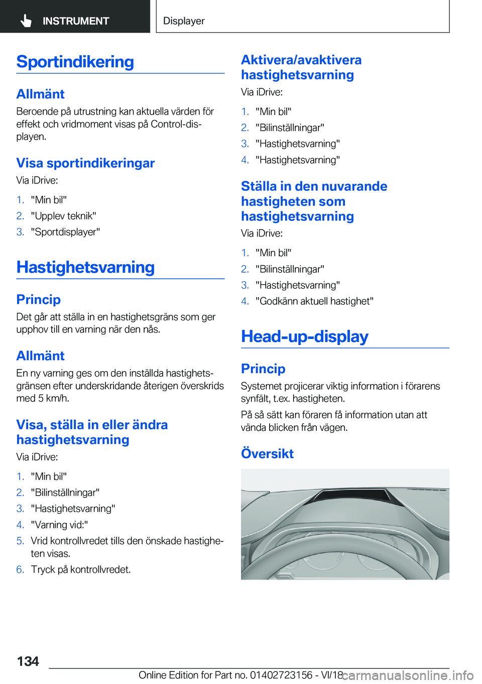 BMW 4 SERIES GRAN COUPE 2019  InstruktionsbÖcker (in Swedish) �S�p�o�r�t�i�n�d�i�k�e�r�i�n�g
�A�l�l�m�ä�n�t�B�e�r�o�e�n�d�e��p�å��u�t�r�u�s�t�n�i�n�g��k�a�n��a�k�t�u�e�l�l�a��v�ä�r�d�e�n��f�