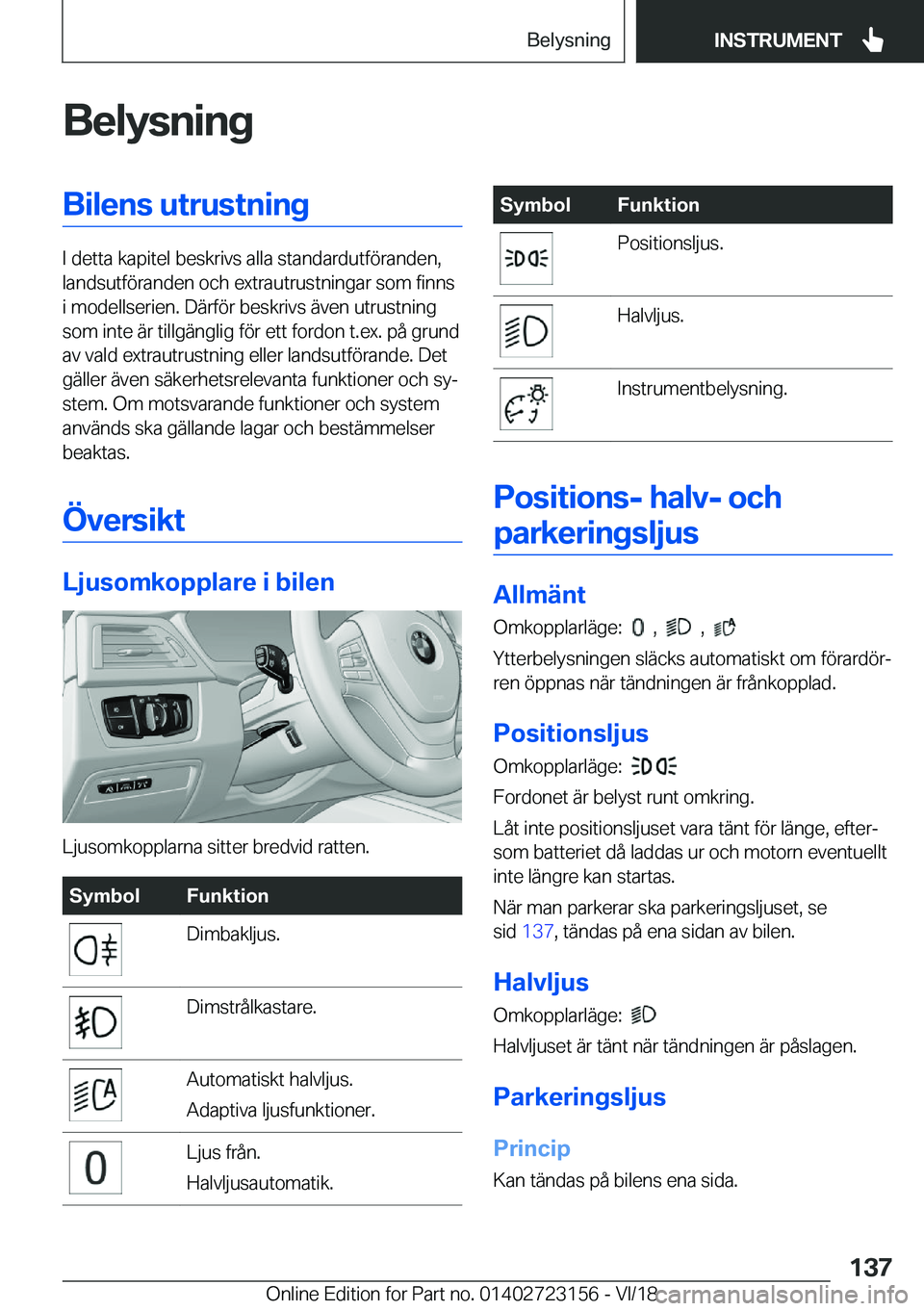 BMW 4 SERIES GRAN COUPE 2019  InstruktionsbÖcker (in Swedish) �B�e�l�y�s�n�i�n�g�B�i�l�e�n�s��u�t�r�u�s�t�n�i�n�g
�I��d�e�t�t�a��k�a�p�i�t�e�l��b�e�s�k�r�i�v�s��a�l�l�a��s�t�a�n�d�a�r�d�u�t�f�