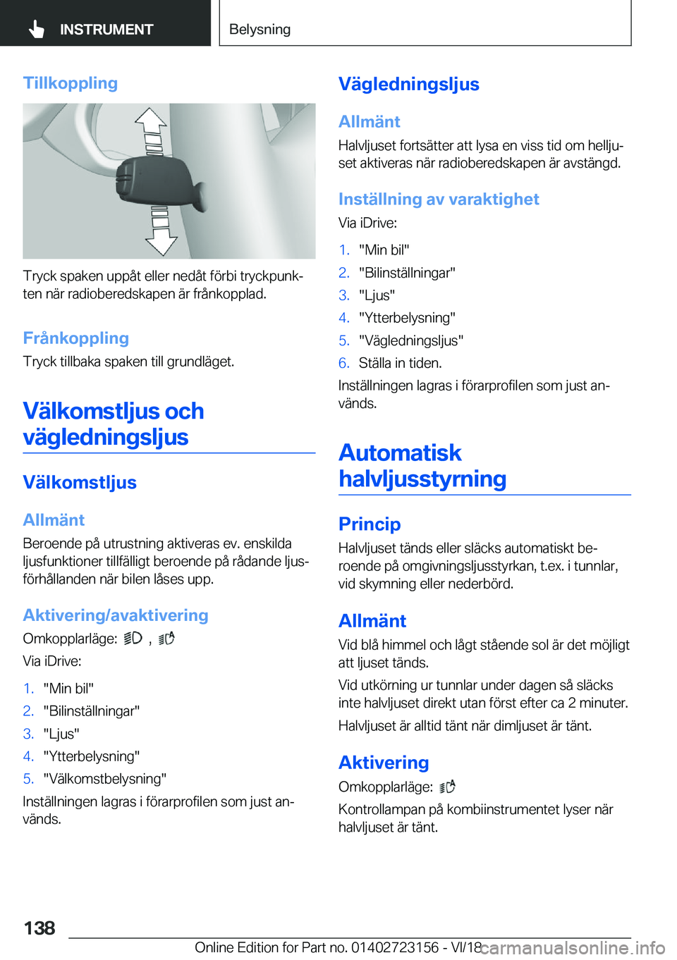 BMW 4 SERIES GRAN COUPE 2019  InstruktionsbÖcker (in Swedish) �T�i�l�l�k�o�p�p�l�i�n�g
�T�r�y�c�k��s�p�a�k�e�n��u�p�p�å�t��e�l�l�e�r��n�e�d�å�t��f�