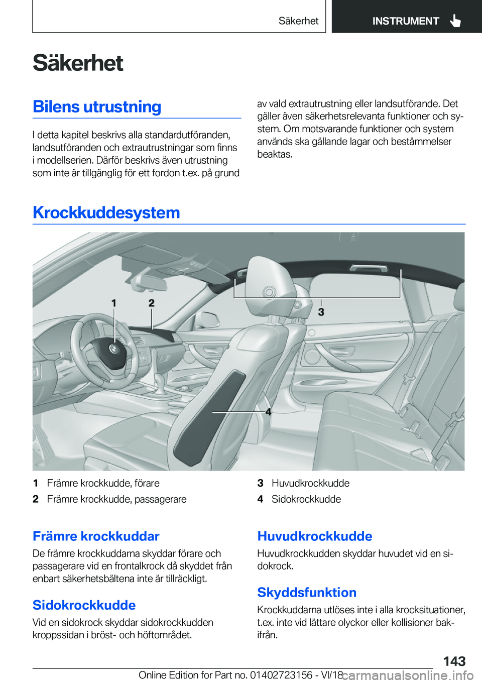 BMW 4 SERIES GRAN COUPE 2019  InstruktionsbÖcker (in Swedish) �S�ä�k�e�r�h�e�t�B�i�l�e�n�s��u�t�r�u�s�t�n�i�n�g
�I��d�e�t�t�a��k�a�p�i�t�e�l��b�e�s�k�r�i�v�s��a�l�l�a��s�t�a�n�d�a�r�d�u�t�f�