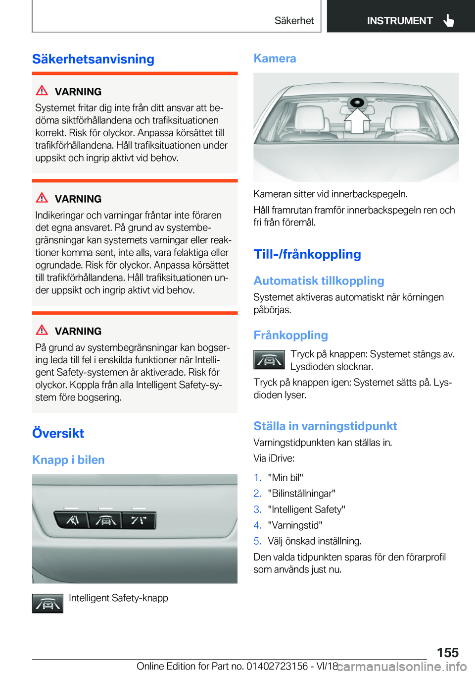 BMW 4 SERIES GRAN COUPE 2019  InstruktionsbÖcker (in Swedish) �S�ä�k�e�r�h�e�t�s�a�n�v�i�s�n�i�n�g
�V�A�R�N�I�N�G
�S�y�s�t�e�m�e�t��f�r�i�t�a�r��d�i�g��i�n�t�e��f�r�å�n��d�i�t�t��a�n�s�v�a�r��a�t�t��b�ej �d�