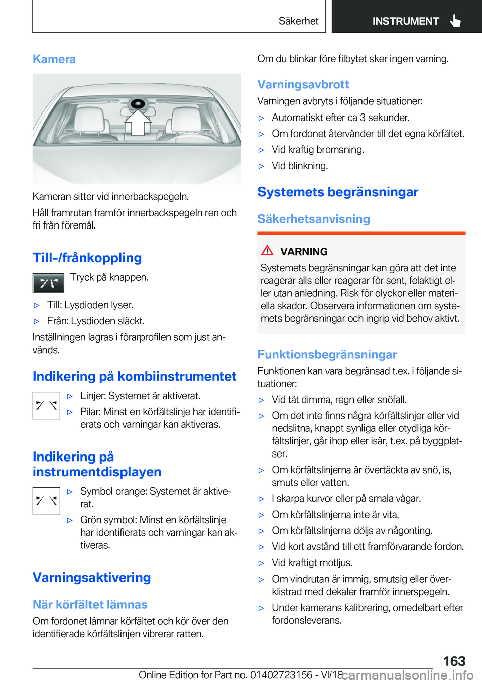 BMW 4 SERIES GRAN COUPE 2019  InstruktionsbÖcker (in Swedish) �K�a�m�e�r�a
�K�a�m�e�r�a�n��s�i�t�t�e�r��v�i�d��i�n�n�e�r�b�a�c�k�s�p�e�g�e�l�n�.
�H�å�l�l��f�r�a�m�r�u�t�a�n��f�r�a�m�f�