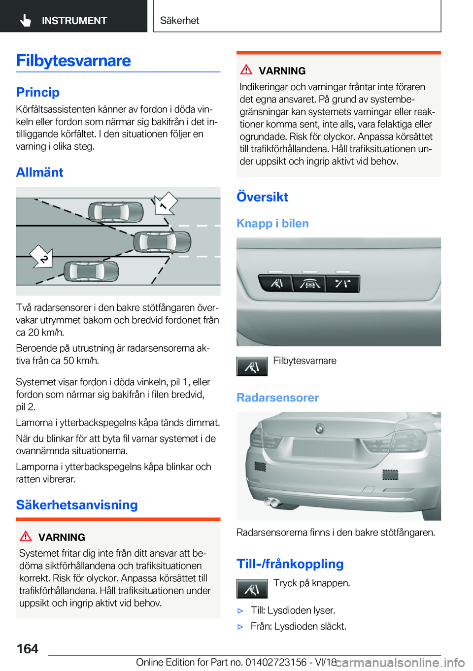 BMW 4 SERIES GRAN COUPE 2019  InstruktionsbÖcker (in Swedish) �F�i�l�b�y�t�e�s�v�a�r�n�a�r�e
�P�r�i�n�c�i�p�K�
