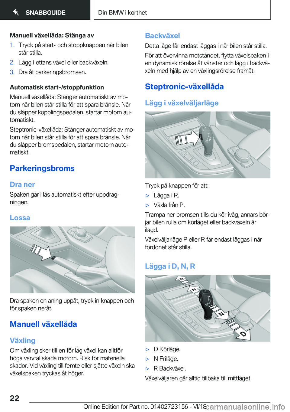 BMW 4 SERIES GRAN COUPE 2019  InstruktionsbÖcker (in Swedish) �M�a�n�u�e�l�l��v�ä�x�e�l�l�å�d�a�:��S�t�ä�n�g�a��a�v�1�.�T�r�y�c�k��p�å��s�t�a�r�t�-��o�c�h��s�t�o�p�p�k�n�a�p�p�e�n��n�ä�r��b�i�l�e�n
�s�t�å�r��s�t�i�l�l�a�.�2�.�L�ä�g�g��i��e�t�t
