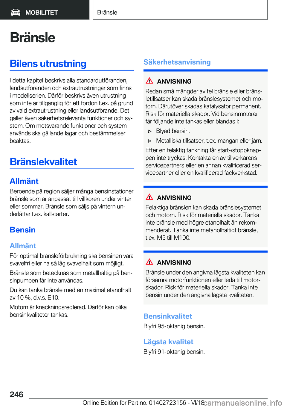 BMW 4 SERIES GRAN COUPE 2019  InstruktionsbÖcker (in Swedish) �B�r�ä�n�s�l�e�B�i�l�e�n�s��u�t�r�u�s�t�n�i�n�g
�I��d�e�t�t�a��k�a�p�i�t�e�l��b�e�s�k�r�i�v�s��a�l�l�a��s�t�a�n�d�a�r�d�u�t�f�