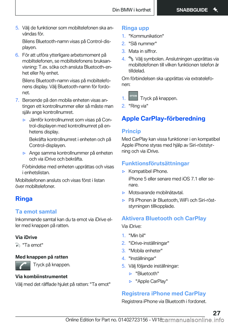 BMW 4 SERIES GRAN COUPE 2019  InstruktionsbÖcker (in Swedish) �5�.�V�ä�l�j��d�e��f�u�n�k�t�i�o�n�e�r��s�o�m��m�o�b�i�l�t�e�l�e�f�o�n�e�n��s�k�a��a�nj�v�ä�n�d�a�s��f�
