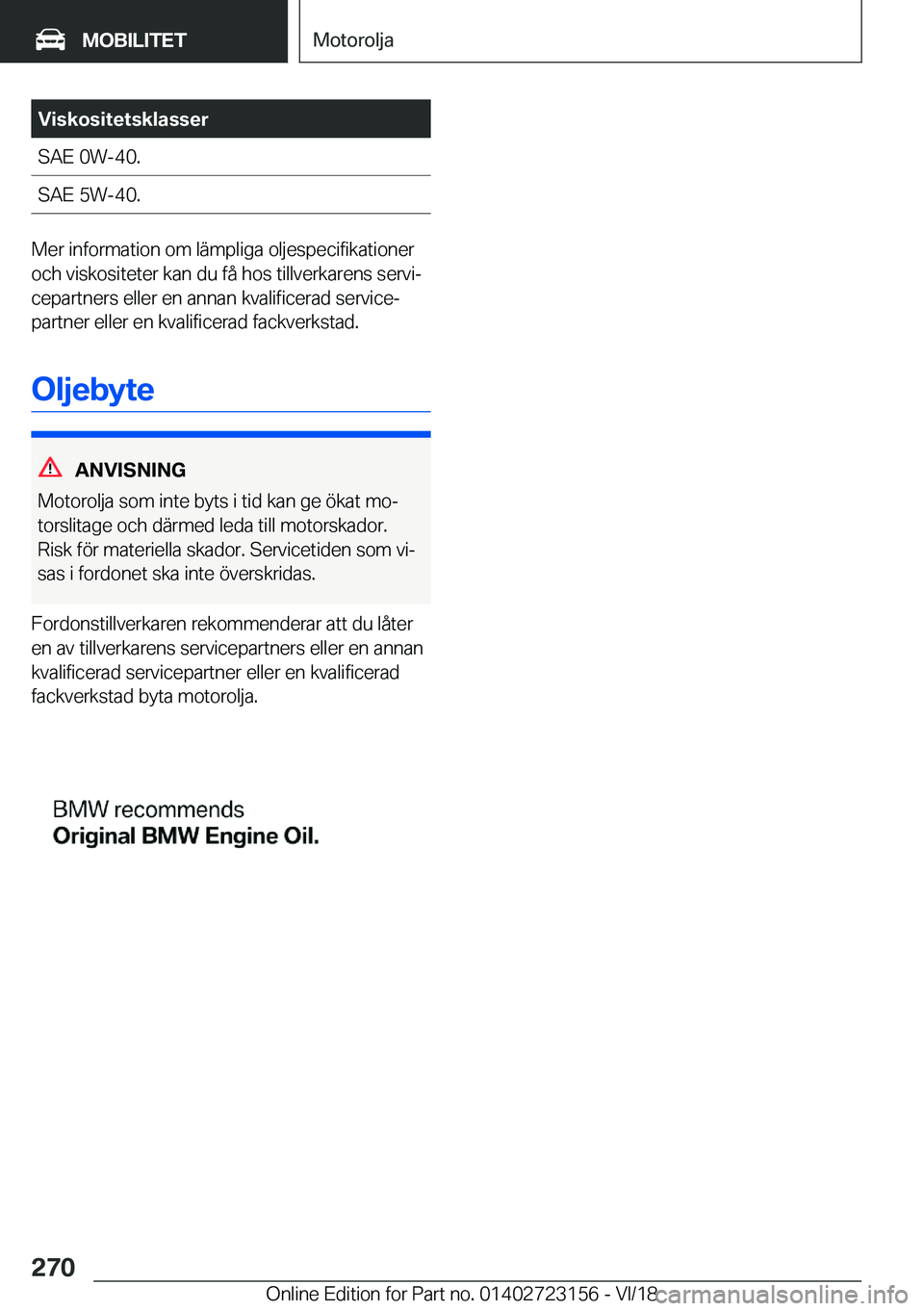 BMW 4 SERIES GRAN COUPE 2019  InstruktionsbÖcker (in Swedish) �V�i�s�k�o�s�i�t�e�t�s�k�l�a�s�s�e�r�S�A�E��0�W�-�4�0�.�S�A�E��5�W�-�4�0�.
�M�e�r��i�n�f�o�r�m�a�t�i�o�n��o�m��l�ä�m�p�l�i�g�a��o�l�j�e�s�p�e�c�i�f�i�k�a�t�i�o�n�e�r
�o�c�h��v�i�s�k�o�s�i�t�e�