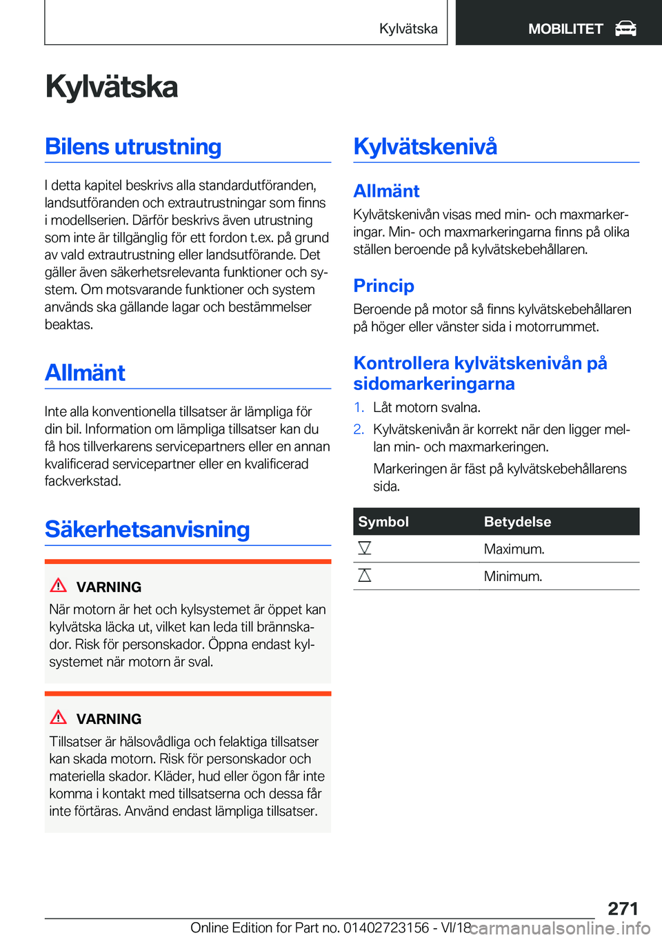 BMW 4 SERIES GRAN COUPE 2019  InstruktionsbÖcker (in Swedish) �K�y�l�v�ä�t�s�k�a�B�i�l�e�n�s��u�t�r�u�s�t�n�i�n�g
�I��d�e�t�t�a��k�a�p�i�t�e�l��b�e�s�k�r�i�v�s��a�l�l�a��s�t�a�n�d�a�r�d�u�t�f�