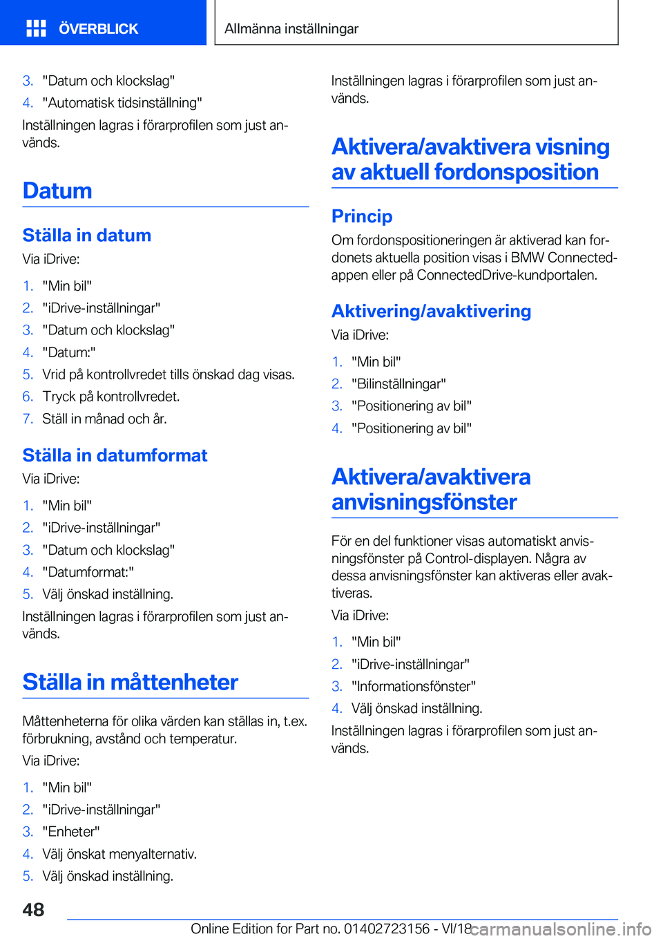 BMW 4 SERIES GRAN COUPE 2019  InstruktionsbÖcker (in Swedish) �3�.��D�a�t�u�m��o�c�h��k�l�o�c�k�s�l�a�g��4�.��A�u�t�o�m�a�t�i�s�k��t�i�d�s�i�n�s�t�ä�l�l�n�i�n�g�
�I�n�s�t�ä�l�l�n�i�n�g�e�n��l�a�g�r�a�s��i��f�