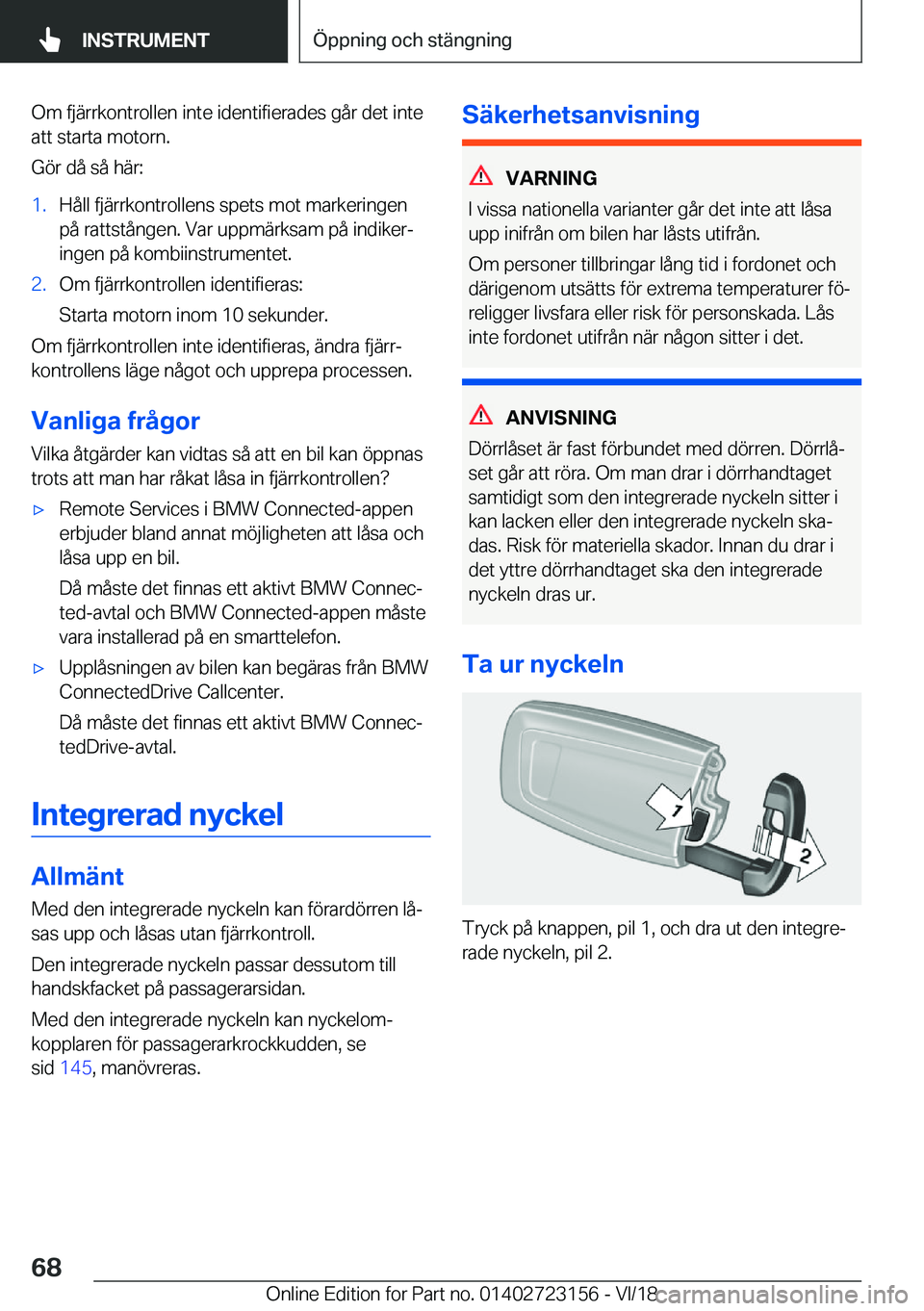 BMW 4 SERIES GRAN COUPE 2019  InstruktionsbÖcker (in Swedish) �O�m��f�j�ä�r�r�k�o�n�t�r�o�l�l�e�n��i�n�t�e��i�d�e�n�t�i�f�i�e�r�a�d�e�s��g�å�r��d�e�t��i�n�t�e�a�t�t��s�t�a�r�t�a��m�o�t�o�r�n�.
�G�