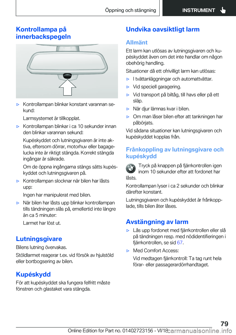 BMW 4 SERIES GRAN COUPE 2019  InstruktionsbÖcker (in Swedish) �K�o�n�t�r�o�l�l�a�m�p�a��p�å
�i�n�n�e�r�b�a�c�k�s�p�e�g�e�l�nx�K�o�n�t�r�o�l�l�a�m�p�a�n��b�l�i�n�k�a�r��k�o�n�s�t�a�n�t��v�a�r�a�n�n�a�n��s�ej
�k�u�n�d�:
�L�a�r�m�s�y�s�t�e�m�e�t��ä�r��t�
