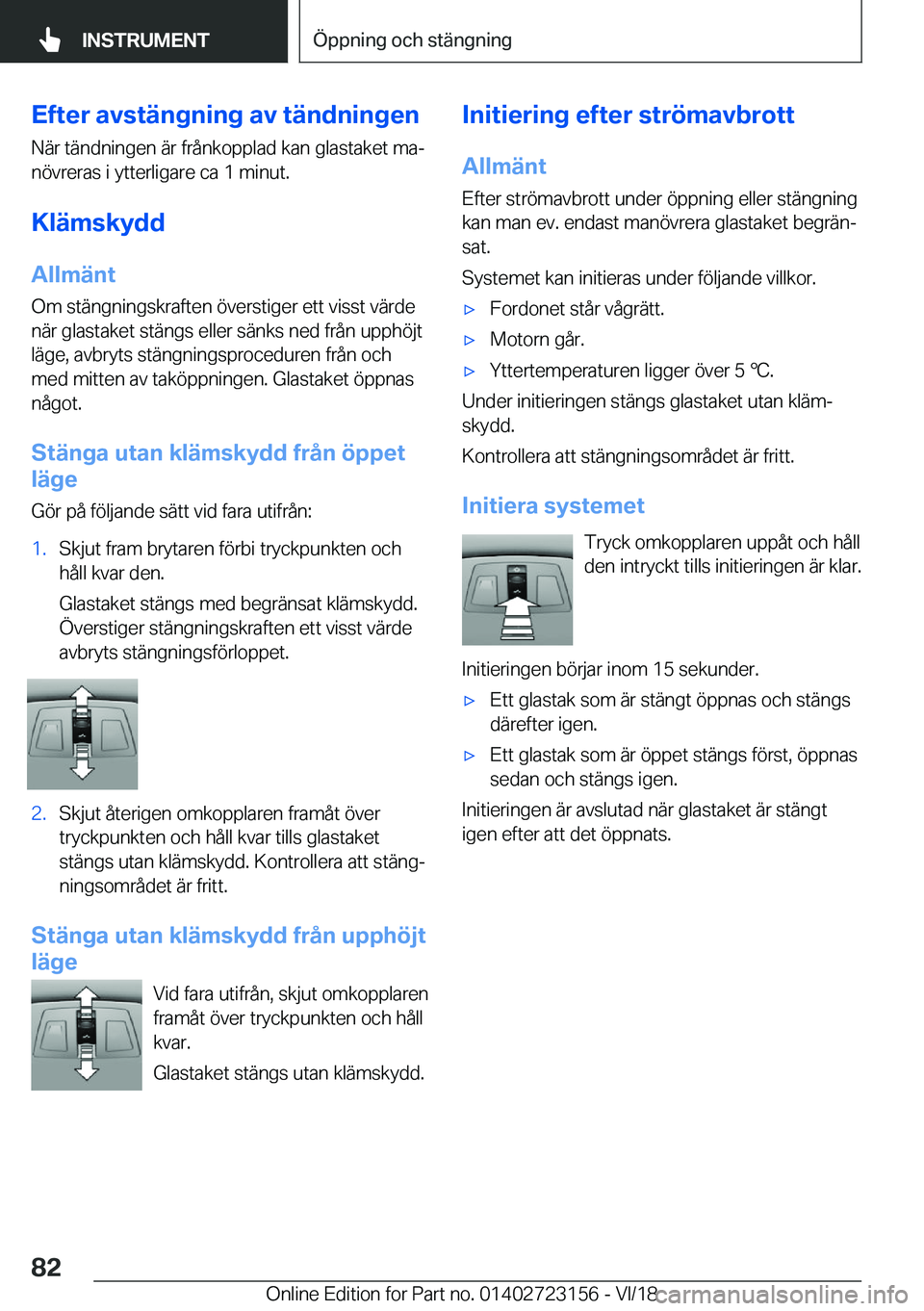 BMW 4 SERIES GRAN COUPE 2019  InstruktionsbÖcker (in Swedish) �E�f�t�e�r��a�v�s�t�ä�n�g�n�i�n�g��a�v��t�ä�n�d�n�i�n�g�e�n
�N�ä�r��t�ä�n�d�n�i�n�g�e�n��ä�r��f�r�å�n�k�o�p�p�l�a�d��k�a�n��g�l�a�s�t�a�k�e�t��m�aj
�n�