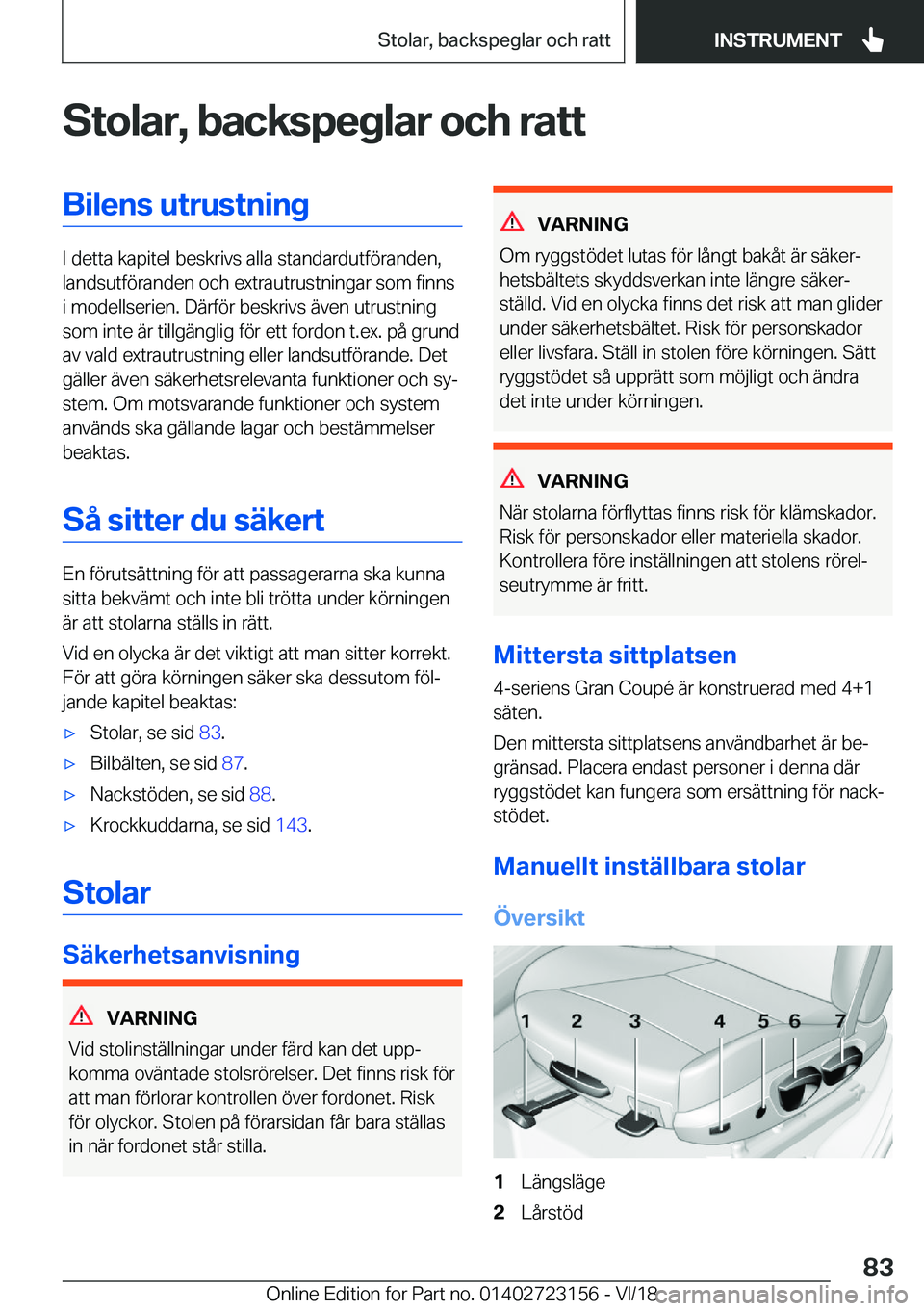 BMW 4 SERIES GRAN COUPE 2019  InstruktionsbÖcker (in Swedish) �S�t�o�l�a�r�,��b�a�c�k�s�p�e�g�l�a�r��o�c�h��r�a�t�t�B�i�l�e�n�s��u�t�r�u�s�t�n�i�n�g
�I��d�e�t�t�a��k�a�p�i�t�e�l��b�e�s�k�r�i�v�s��a�l�l�a��s�t�a�n�d�a�r�d�u�t�f�
