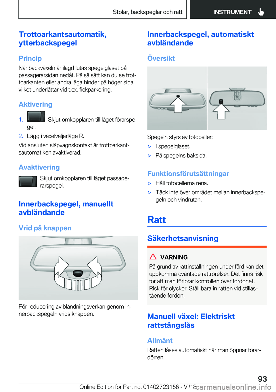 BMW 4 SERIES GRAN COUPE 2019  InstruktionsbÖcker (in Swedish) �T�r�o�t�t�o�a�r�k�a�n�t�s�a�u�t�o�m�a�t�i�k�,
�y�t�t�e�r�b�a�c�k�s�p�e�g�e�l
�P�r�i�n�c�i�p
�N�ä�r��b�a�c�k�v�ä�x�e�l�n��ä�r��i�l�a�g�d��l�u�t�a�s��s�p�e�g�e�l�g�l�a�s�e�t��p�å �p�a�s�s�a�g