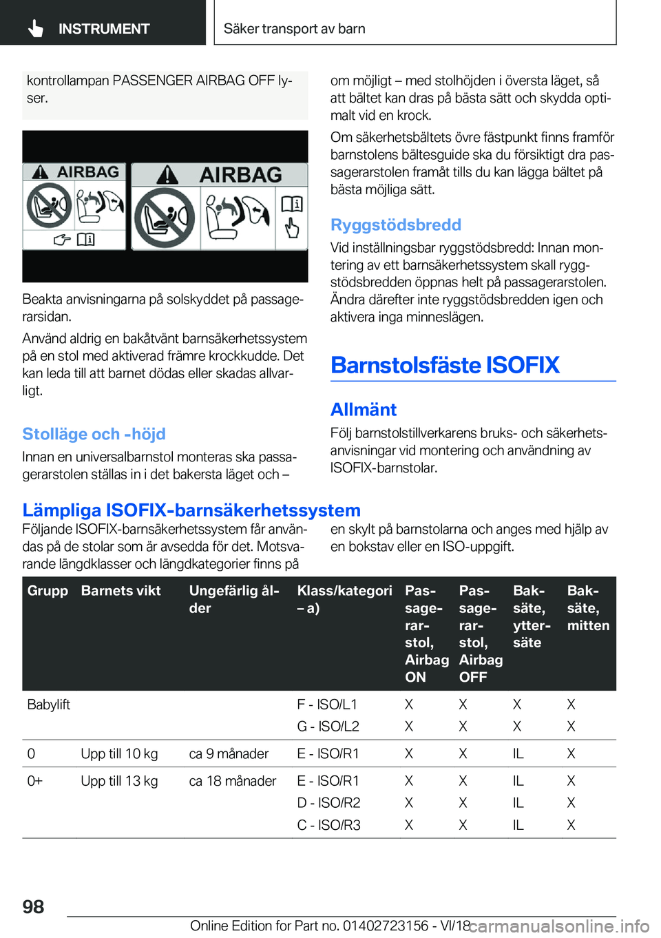 BMW 4 SERIES GRAN COUPE 2019  InstruktionsbÖcker (in Swedish) �k�o�n�t�r�o�l�l�a�m�p�a�n��P�A�S�S�E�N�G�E�R��A�I�R�B�A�G��O�F�F��l�yj
�s�e�r�.
�B�e�a�k�t�a��a�n�v�i�s�n�i�n�g�a�r�n�a��p�å��s�o�l�s�k�y�d�d�e�t��p�å��p�a�s�s�a�g�ej �r�a�r�s�i�d�a�n�.
