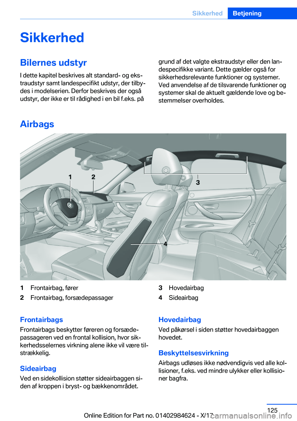 BMW 4 SERIES GRAN COUPE 2018  InstruktionsbØger (in Danish) �S�i�k�k�e�r�h�e�d�B�i�l�e�r�n�e�s��u�d�s�t�y�r�I� �d�e�t�t�e� �k�a�p�i�t�e�l� �b�e�s�k�r�i�v�e�s� �a�l�t� �s�t�a�n�d�a�r�d�-� �o�g� �e�k�sj
�t�r�a�u�d�s�t�y�r� �s�a�m�t� �l�a�n�d�e�s�p�e�c�i�f�i�k�