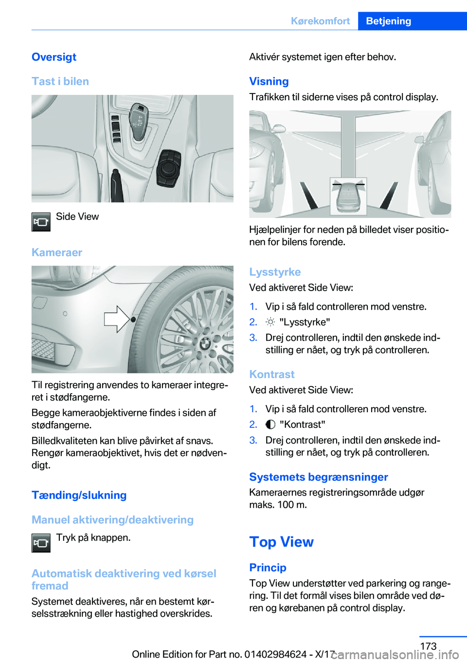 BMW 4 SERIES GRAN COUPE 2018  InstruktionsbØger (in Danish) �O�v�e�r�s�i�g�t
�T�a�s�t��i��b�i�l�e�n
�S�i�d�e� �V�i�e�w
�K�a�m�e�r�a�e�r
�T�i�l� �r�e�g�i�s�t�r�e�r�i�n�g� �a�n�v�e�n�d�e�s� �t�o� �k�a�m�e�r�a�e�r� �i�n�t�e�g�r�ej �r�e�t� �i� �s�t�