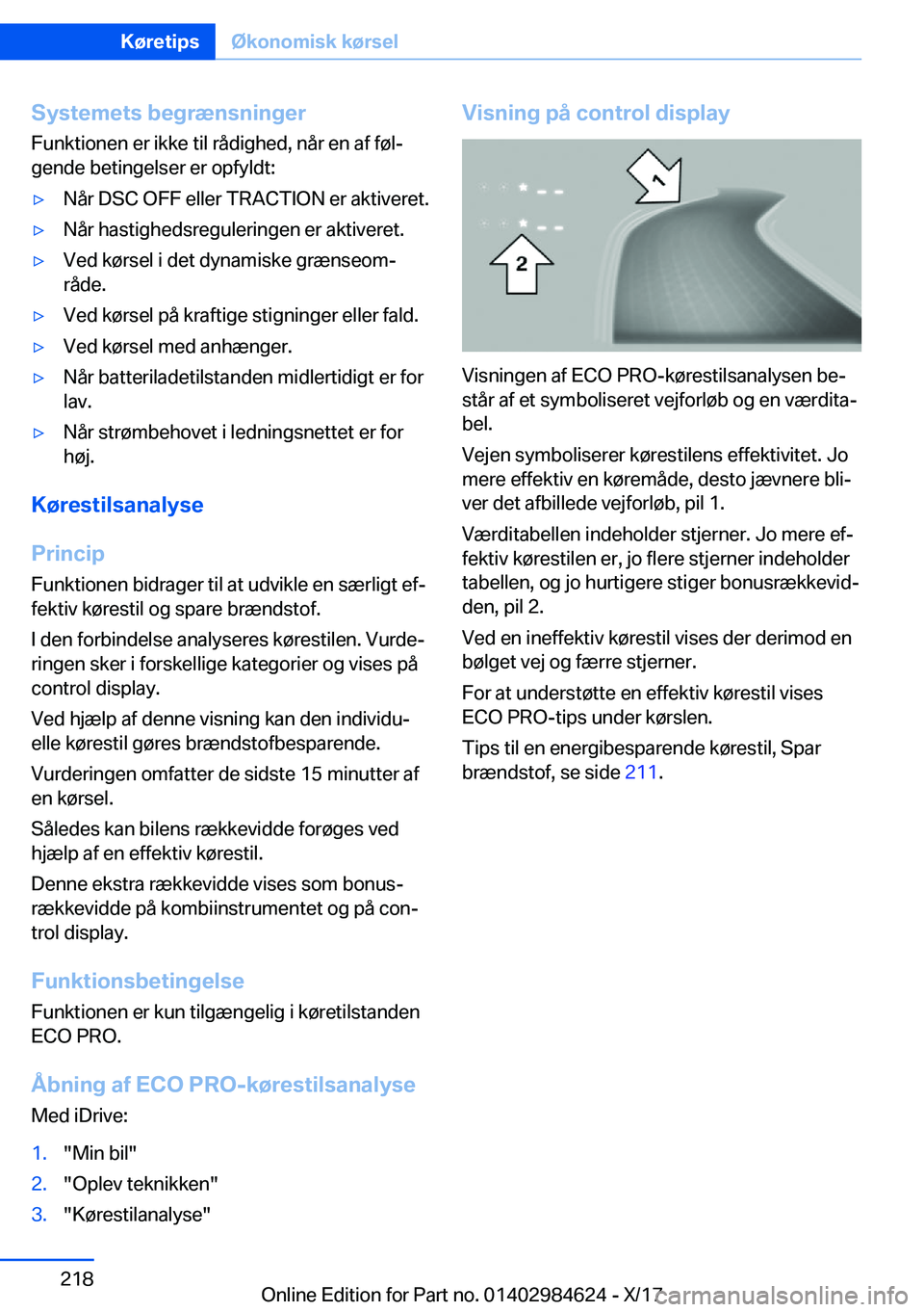 BMW 4 SERIES GRAN COUPE 2018  InstruktionsbØger (in Danish) �S�y�s�t�e�m�e�t�s��b�e�g�r�æ�n�s�n�i�n�g�e�r�F�u�n�k�t�i�o�n�e�n� �e�r� �i�k�k�e� �t�i�l� �r�å�d�i�g�h�e�d�,� �n�å�r� �e�n� �a�f� �f�