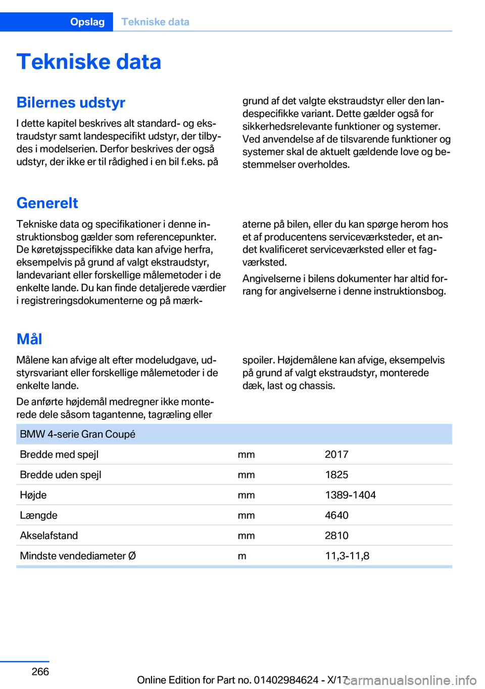 BMW 4 SERIES GRAN COUPE 2018  InstruktionsbØger (in Danish) �T�e�k�n�i�s�k�e��d�a�t�a�B�i�l�e�r�n�e�s��u�d�s�t�y�r
�I� �d�e�t�t�e� �k�a�p�i�t�e�l� �b�e�s�k�r�i�v�e�s� �a�l�t� �s�t�a�n�d�a�r�d�-� �o�g� �e�k�sj
�t�r�a�u�d�s�t�y�r� �s�a�m�t� �l�a�n�d�e�s�p�e�c