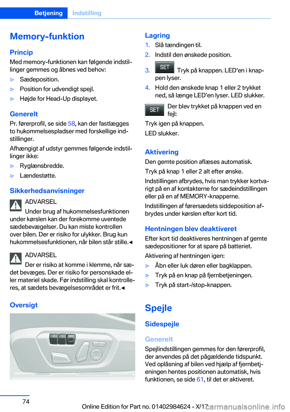BMW 4 SERIES GRAN COUPE 2018  InstruktionsbØger (in Danish) �M�e�m�o�r�y�-�f�u�n�k�t�i�o�n
�P�r�i�n�c�i�p �M�e�d� �m�e�m�o�r�y�-�f�u�n�k�t�i�o�n�e�n� �k�a�n� �f�