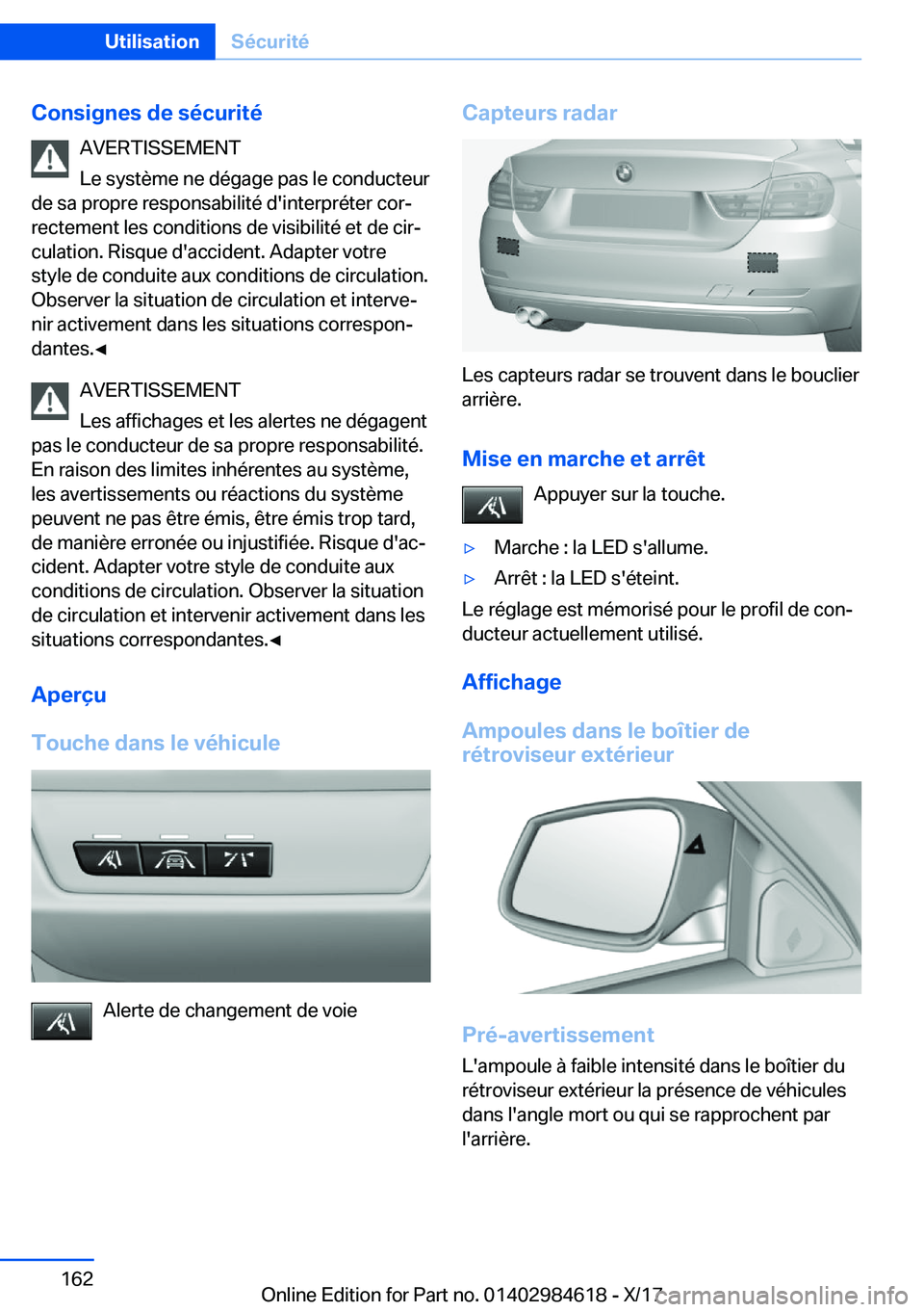 BMW 4 SERIES GRAN COUPE 2018  Notices Demploi (in French) �C�o�n�s�i�g�n�e�s��d�e��s�é�c�u�r�i�t�é�A�V�E�R�T�I�S�S�E�M�E�N�T
�L�e� �s�y�s�t�è�m�e� �n�e� �d�é�g�a�g�e� �p�a�s� �l�e� �c�o�n�d�u�c�t�e�u�r
�d�e� �s�a� �p�r�o�p�r�e� �r�e�s�p�o�n�s�a�b�i�l�i