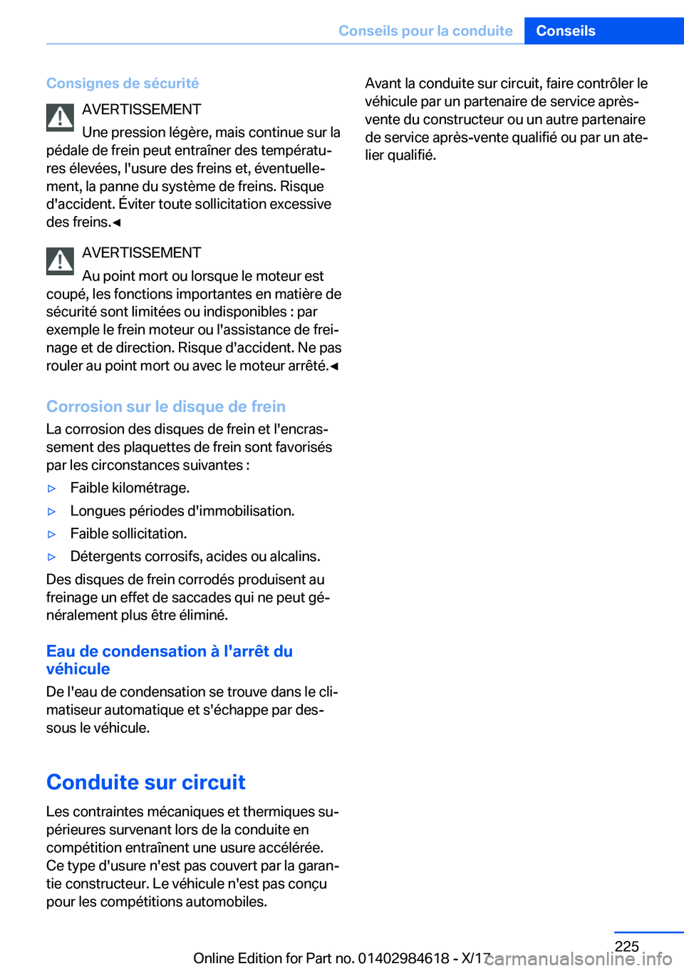 BMW 4 SERIES GRAN COUPE 2018  Notices Demploi (in French) �C�o�n�s�i�g�n�e�s��d�e��s�é�c�u�r�i�t�é�A�V�E�R�T�I�S�S�E�M�E�N�T
�U�n�e� �p�r�e�s�s�i�o�n� �l�é�g�è�r�e�,� �m�a�i�s� �c�o�n�t�i�n�u�e� �s�u�r� �l�a
�p�é�d�a�l�e� �d�e� �f�r�e�i�n� �p�e�u�t� �
