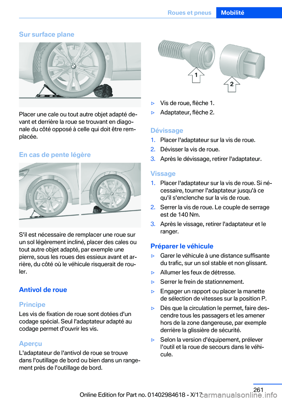 BMW 4 SERIES GRAN COUPE 2018  Notices Demploi (in French) �S�u�r��s�u�r�f�a�c�e��p�l�a�n�e
�P�l�a�c�e�r� �u�n�e� �c�a�l�e� �o�u� �t�o�u�t� �a�u�t�r�e� �o�b�j�e�t� �a�d�a�p�t�é� �d�ej�v�a�n�t� �e�t� �d�e�r�r�i�è�r�e� �l�a� �r�o�u�e� �s�e� �t�r�o�u�v�a�n�