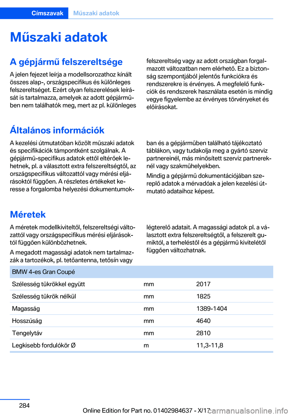 BMW 4 SERIES GRAN COUPE 2018  Kezelési útmutató (in Hungarian) �M2�s�z�a�k�i��a�d�a�t�o�k�A��g�