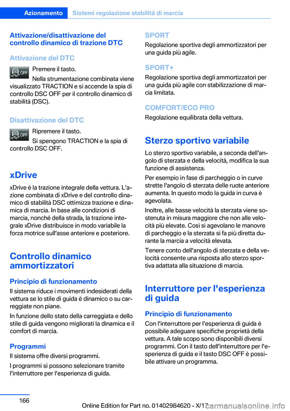 BMW 4 SERIES GRAN COUPE 2018  Libretti Di Uso E manutenzione (in Italian) �A�t�t�i�v�a�z�i�o�n�e�/�d�i�s�a�t�t�i�v�a�z�i�o�n�e��d�e�l
�c�o�n�t�r�o�l�l�o��d�i�n�a�m�i�c�o��d�i��t�r�a�z�i�o�n�e��D�T�C
�A�t�t�i�v�a�z�i�o�n�e��d�e�l��D�T�C �P�r�e�m�e�r�e� �i�l� �t�a�s�t�