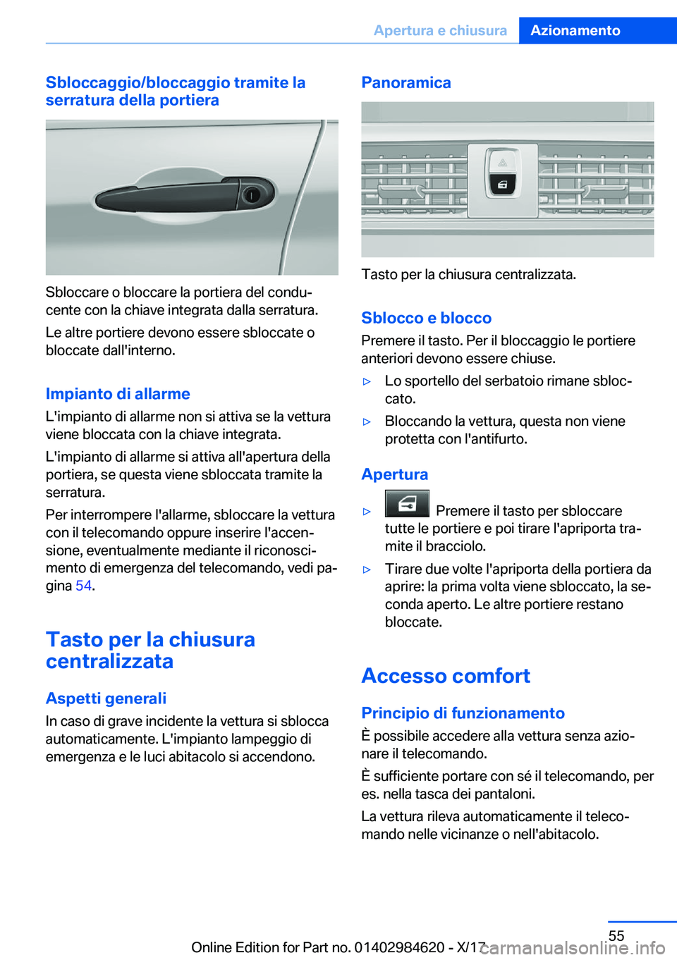 BMW 4 SERIES GRAN COUPE 2018  Libretti Di Uso E manutenzione (in Italian) �S�b�l�o�c�c�a�g�g�i�o�/�b�l�o�c�c�a�g�g�i�o��t�r�a�m�i�t�e��l�a
�s�e�r�r�a�t�u�r�a��d�e�l�l�a��p�o�r�t�i�e�r�a
�S�b�l�o�c�c�a�r�e� �o� �b�l�o�c�c�a�r�e� �l�a� �p�o�r�t�i�e�r�a� �d�e�l� �c�o�n�d�u