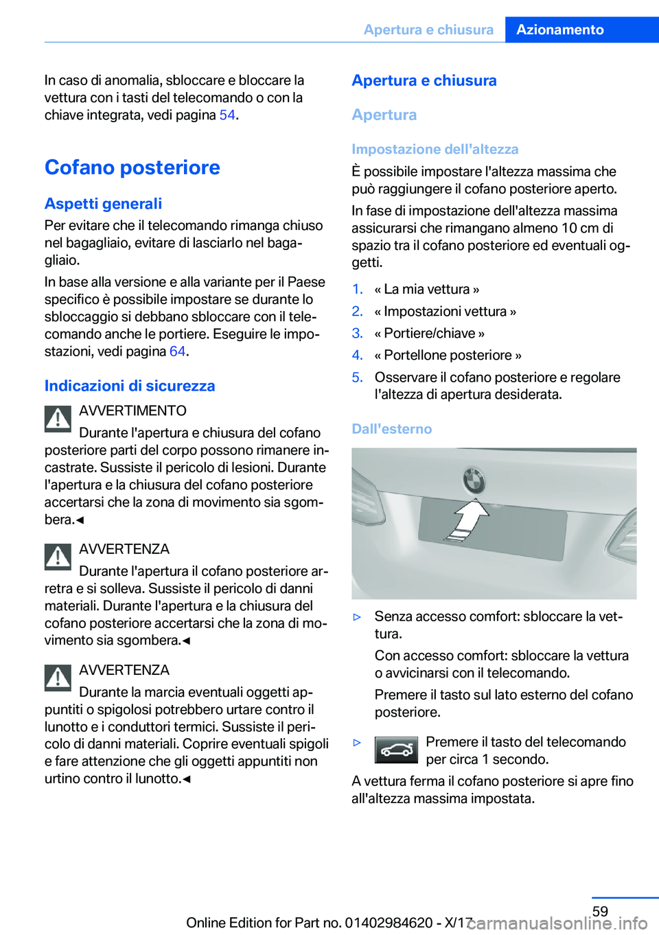 BMW 4 SERIES GRAN COUPE 2018  Libretti Di Uso E manutenzione (in Italian) �I�n� �c�a�s�o� �d�i� �a�n�o�m�a�l�i�a�,� �s�b�l�o�c�c�a�r�e� �e� �b�l�o�c�c�a�r�e� �l�a�v�e�t�t�u�r�a� �c�o�n� �i� �t�a�s�t�i� �d�e�l� �t�e�l�e�c�o�m�a�n�d�o� �o� �c�o�n� �l�a
�c�h�i�a�v�e� �i�n�t�e�