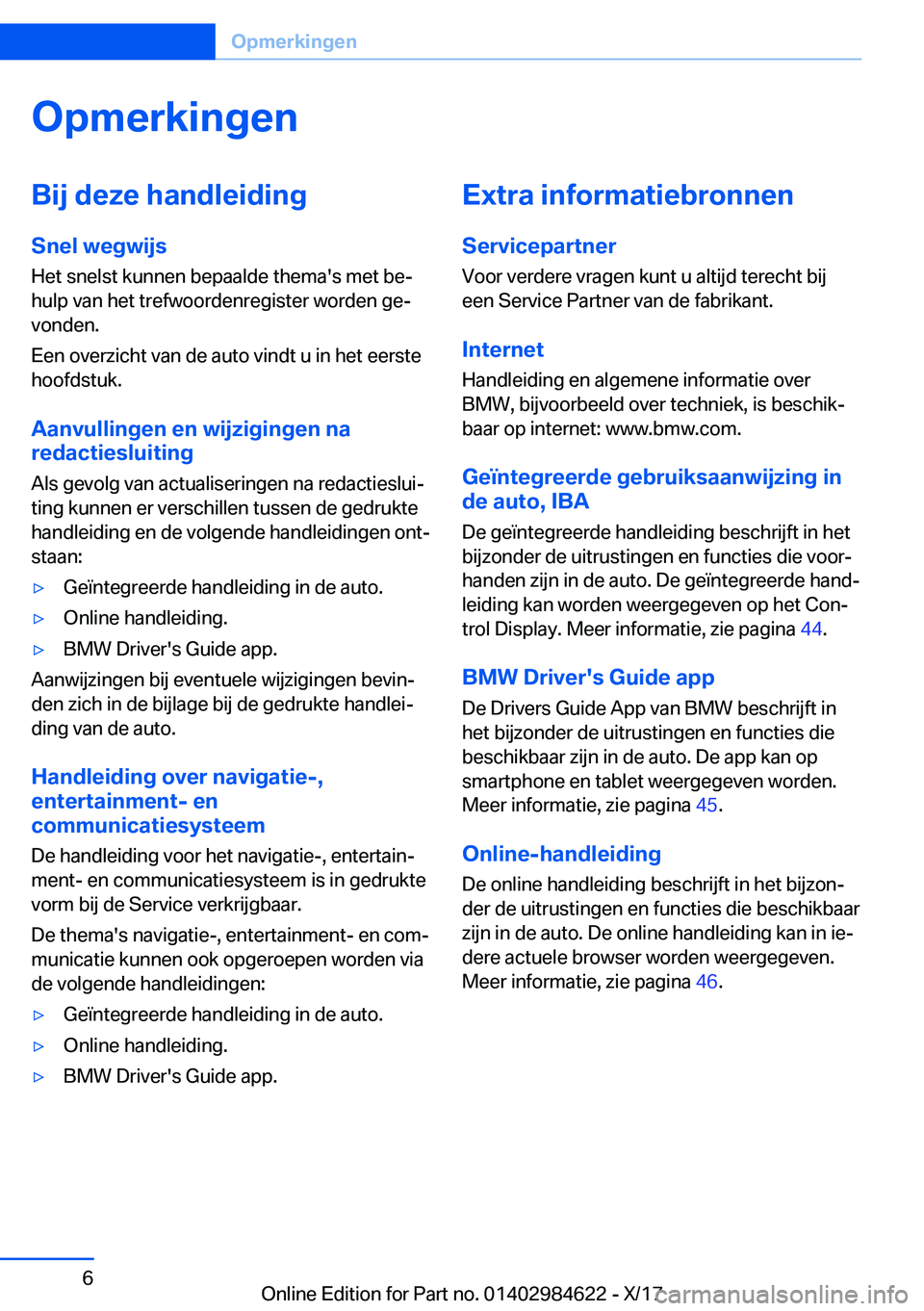 BMW 4 SERIES GRAN COUPE 2018  Instructieboekjes (in Dutch) �O�p�m�e�r�k�i�n�g�e�n�B�i�j��d�e�z�e��h�a�n�d�l�e�i�d�i�n�g�S�n�e�l��w�e�g�w�i�j�s
�H�e�t� �s�n�e�l�s�t� �k�u�n�n�e�n� �b�e�p�a�a�l�d�e� �t�h�e�m�a�'�s� �m�e�t� �b�ej
�h�u�l�p� �v�a�n� �h�e�t