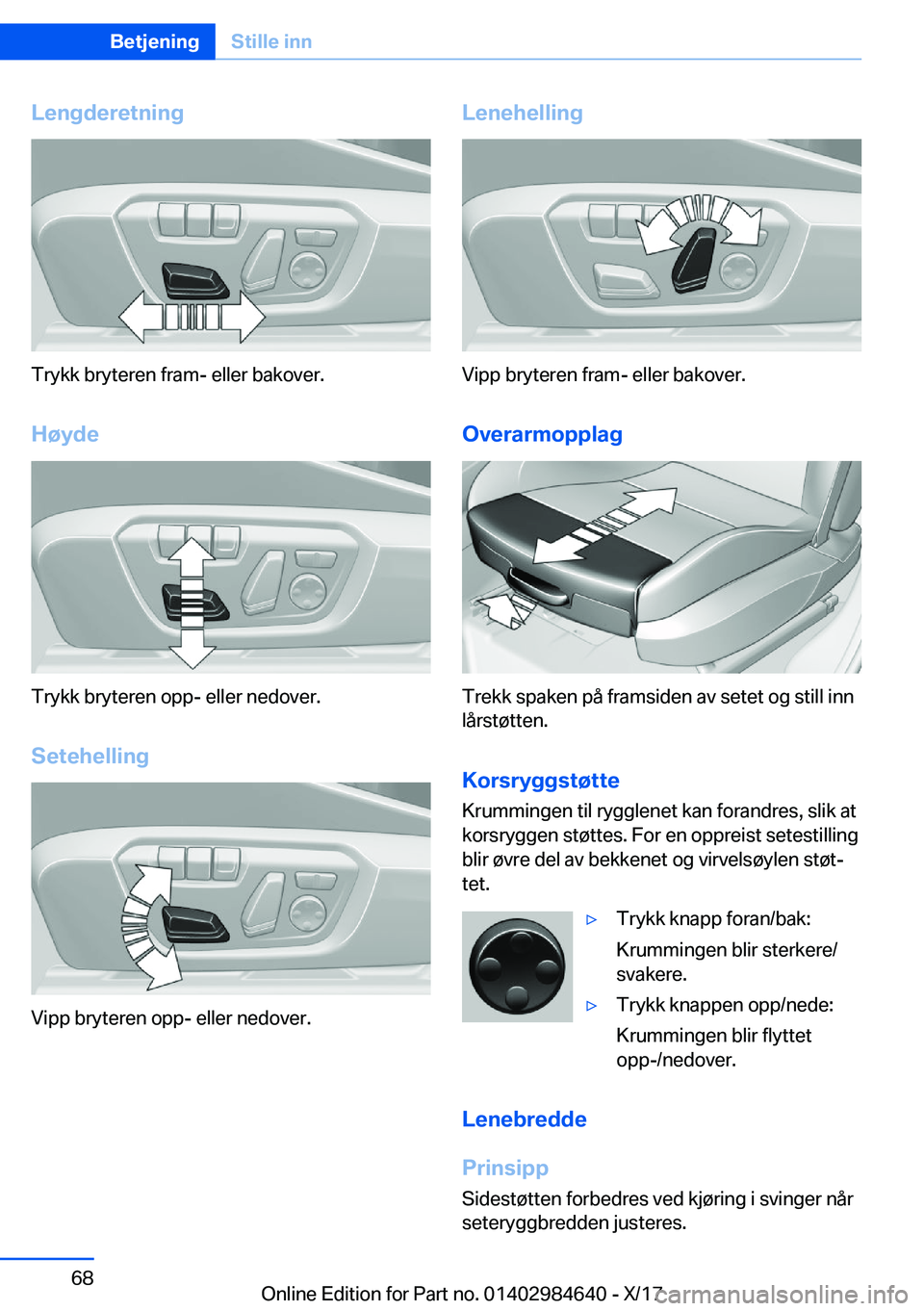 BMW 4 SERIES GRAN COUPE 2018  InstruksjonsbØker (in Norwegian) �L�e�n�g�d�e�r�e�t�n�i�n�g
�T�r�y�k�k� �b�r�y�t�e�r�e�n� �f�r�a�m�-� �e�l�l�e�r� �b�a�k�o�v�e�r�.
�H�