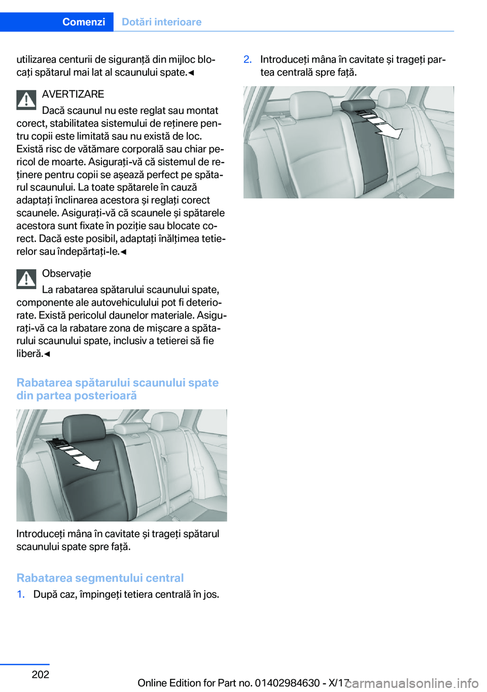 BMW 4 SERIES GRAN COUPE 2018  Ghiduri De Utilizare (in Romanian) �u�t�i�l�i�z�a�r�e�a� �c�e�n�t�u�r�i�i� �d�e� �s�i�g�u�r�a�n *�