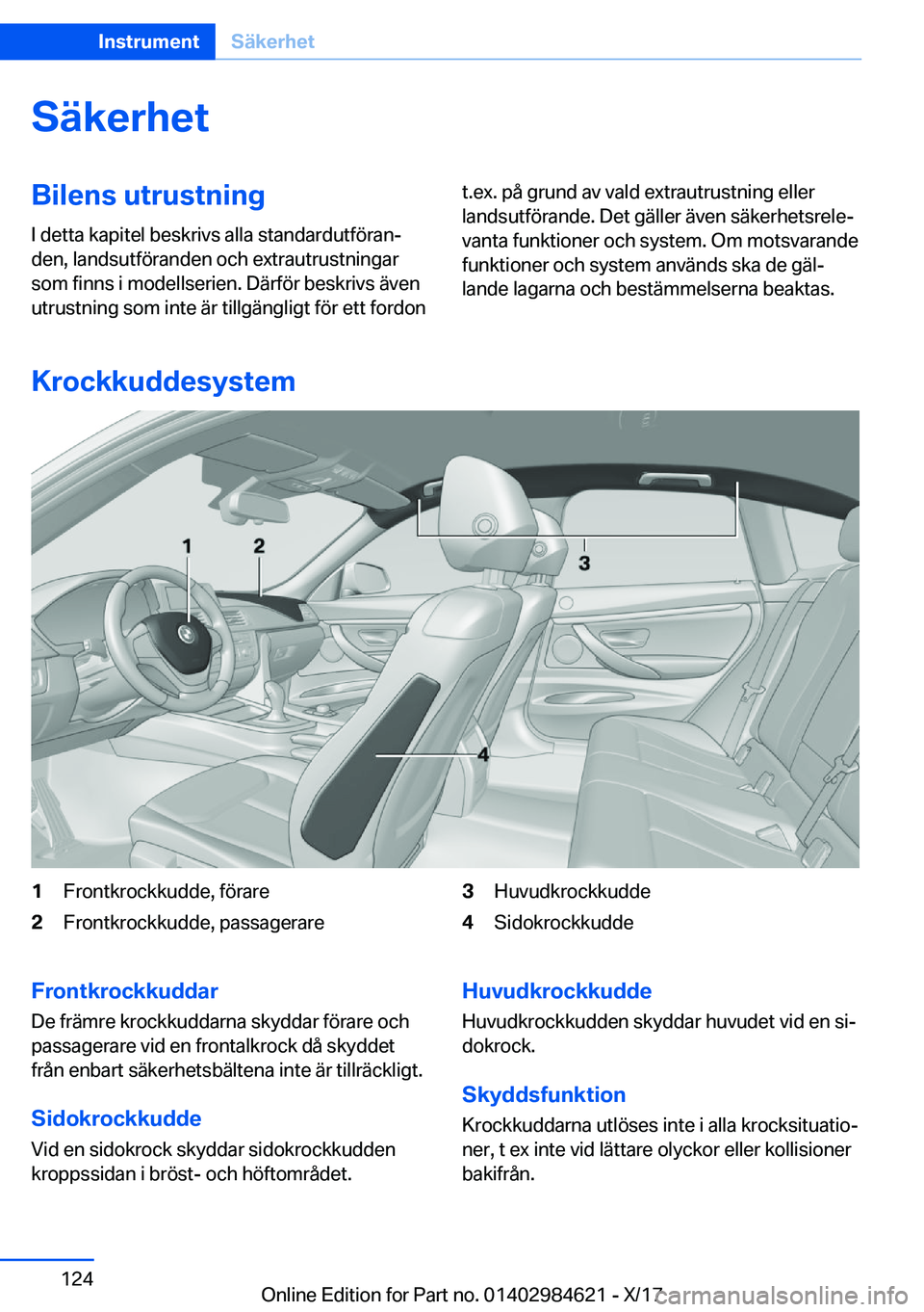 BMW 4 SERIES GRAN COUPE 2018  InstruktionsbÖcker (in Swedish) �S�ä�k�e�r�h�e�t�B�i�l�e�n�s��u�t�r�u�s�t�n�i�n�g
�I� �d�e�t�t�a� �k�a�p�i�t�e�l� �b�e�s�k�r�i�v�s� �a�l�l�a� �s�t�a�n�d�a�r�d�u�t�f�