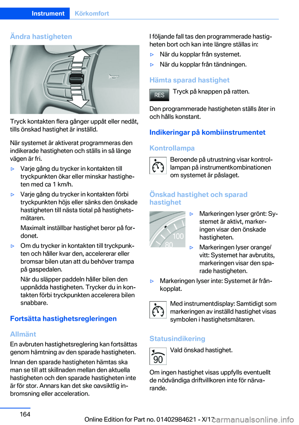 BMW 4 SERIES GRAN COUPE 2018  InstruktionsbÖcker (in Swedish) �Ä�n�d�r�a��h�a�s�t�i�g�h�e�t�e�n
�T�r�y�c�k� �k�o�n�t�a�k�t�e�n� �f�l�e�r�a� �g�å�n�g�e�r� �u�p�p�å�t� �e�l�l�e�r� �n�e�d�å�t�,
�t�i�l�l�s� �