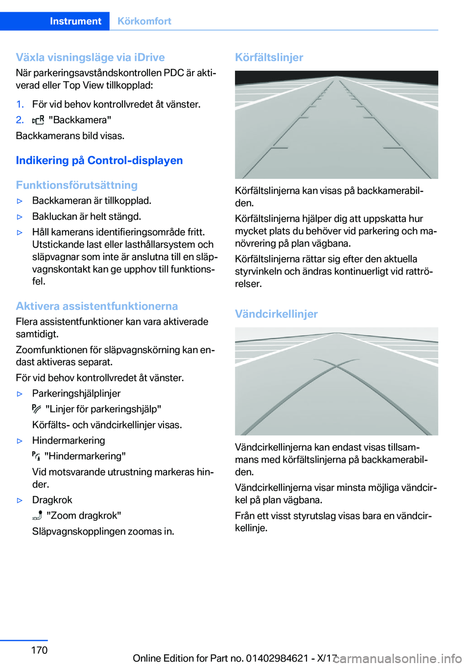 BMW 4 SERIES GRAN COUPE 2018  InstruktionsbÖcker (in Swedish) �V�ä�x�l�a��v�i�s�n�i�n�g�s�l�ä�g�e��v�i�a��i�D�r�i�v�e
�N�ä�r� �p�a�r�k�e�r�i�n�g�s�a�v�s�t�å�n�d�s�k�o�n�t�r�o�l�l�e�n� �P�D�C� �ä�r� �a�k�t�ij
�v�e�r�a�d� �e�l�l�e�r� �T�o�p� �V�i�e�w� �t�