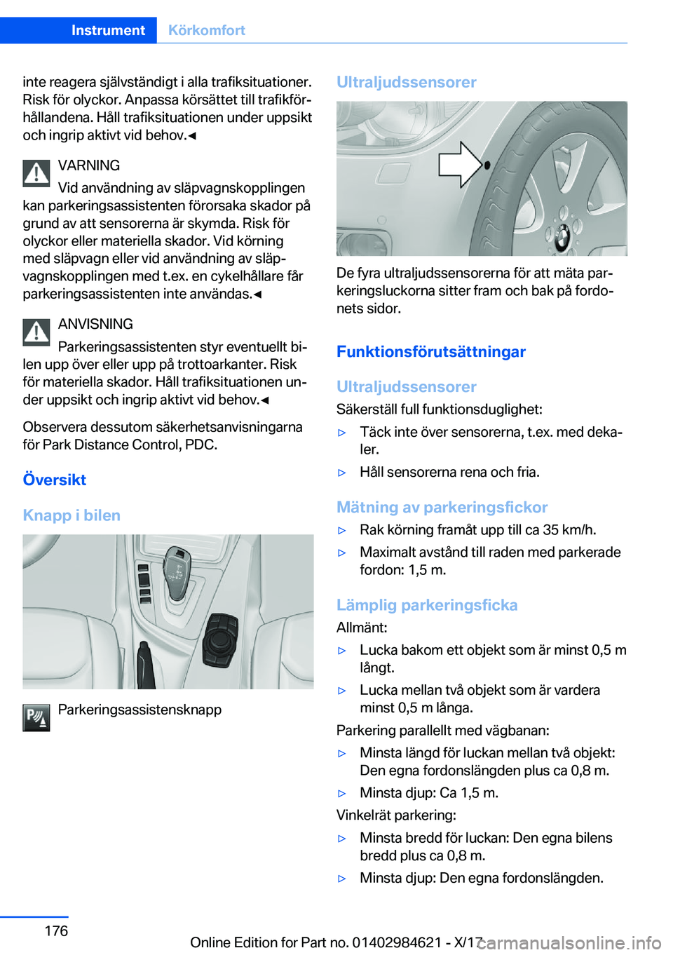 BMW 4 SERIES GRAN COUPE 2018  InstruktionsbÖcker (in Swedish) �i�n�t�e� �r�e�a�g�e�r�a� �s�j�ä�l�v�s�t�ä�n�d�i�g�t� �i� �a�l�l�a� �t�r�a�f�i�k�s�i�t�u�a�t�i�o�n�e�r�.�R�i�s�k� �f�