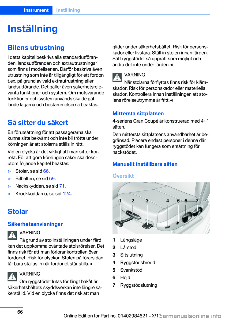 BMW 4 SERIES GRAN COUPE 2018  InstruktionsbÖcker (in Swedish) �I�n�s�t�ä�l�l�n�i�n�g�B�i�l�e�n�s��u�t�r�u�s�t�n�i�n�g
�I� �d�e�t�t�a� �k�a�p�i�t�e�l� �b�e�s�k�r�i�v�s� �a�l�l�a� �s�t�a�n�d�a�r�d�u�t�f�