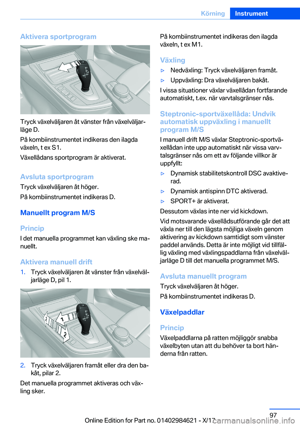 BMW 4 SERIES GRAN COUPE 2018  InstruktionsbÖcker (in Swedish) �A�k�t�i�v�e�r�a��s�p�o�r�t�p�r�o�g�r�a�m
�T�r�y�c�k� �v�ä�x�e�l�v�ä�l�j�a�r�e�n� �å�t� �v�ä�n�s�t�e�r� �f�r�å�n� �v�ä�x�e�l�v�ä�l�j�a�rj�l�ä�g�e� �D�.
�P�å� �k�o�m�b�i�i�n�s�t�r�u�m�e�n�t�