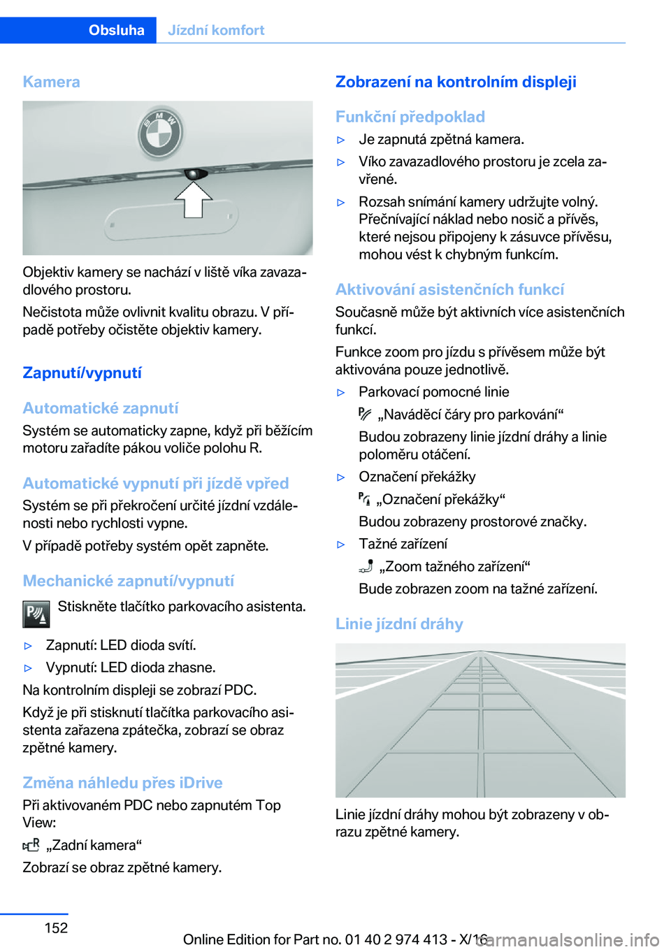 BMW 4 SERIES GRAN COUPE 2017  Návod na použití (in Czech) �K�a�m�e�r�a
�O�b�j�e�k�t�i�v� �k�a�m�e�r�y� �s�e� �n�a�c�h�