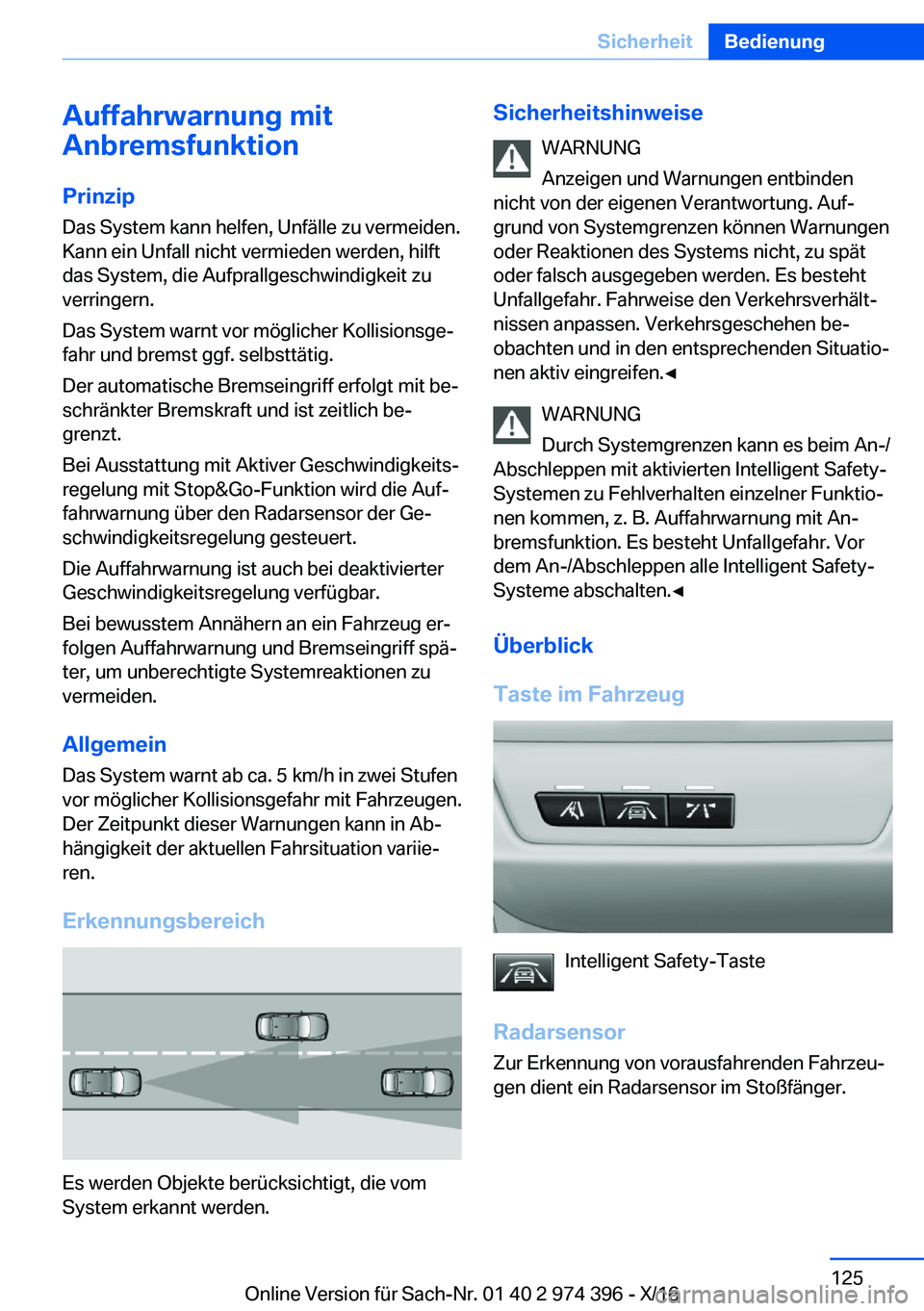 BMW 4 SERIES GRAN COUPE 2017  Betriebsanleitungen (in German) �A�u�f�f�a�h�r�w�a�r�n�u�n�g��m�i�t
�A�n�b�r�e�m�s�f�u�n�k�t�i�o�n
�P�r�i�n�z�i�p�D�a�s� �S�y�s�t�e�m� �k�a�n�n� �h�e�l�f�e�n�,� �U�n�f�