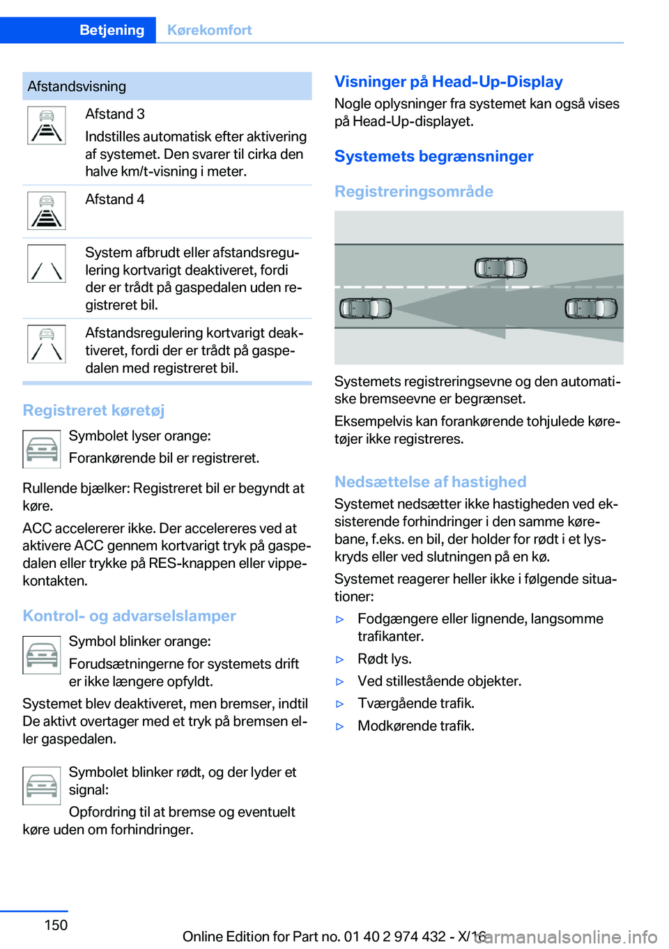 BMW 4 SERIES GRAN COUPE 2017  InstruktionsbØger (in Danish) �A�f�s�t�a�n�d�s�v�i�s�n�i�n�g�A�f�s�t�a�n�d� �3
�I�n�d�s�t�i�l�l�e�s� �a�u�t�o�m�a�t�i�s�k� �e�f�t�e�r� �a�k�t�i�v�e�r�i�n�g
�a�f� �s�y�s�t�e�m�e�t�.� �D�e�n� �s�v�a�r�e�r� �t�i�l� �c�i�r�k�a� �d�e�n