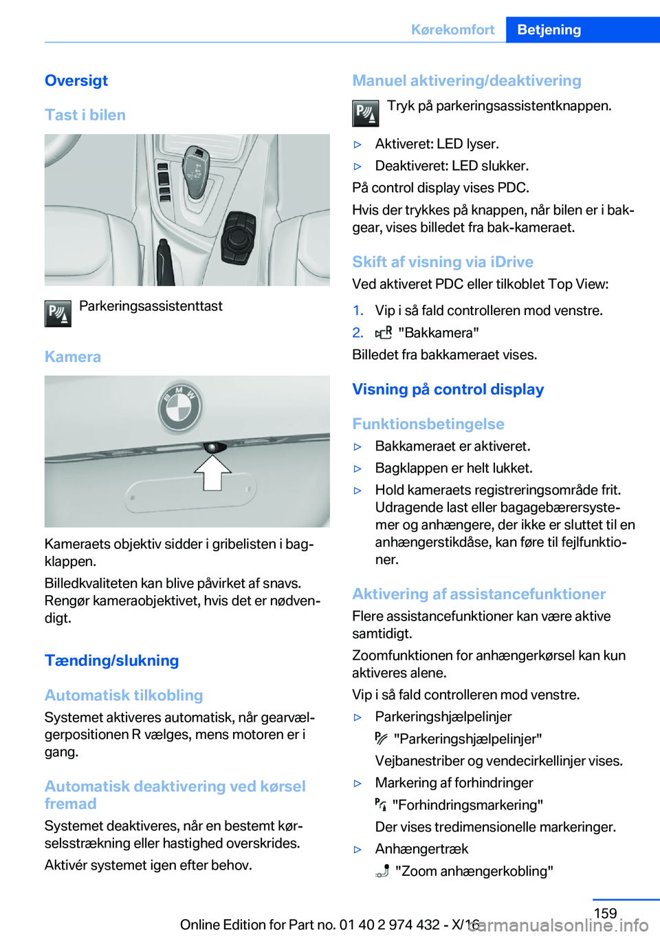 BMW 4 SERIES GRAN COUPE 2017  InstruktionsbØger (in Danish) �O�v�e�r�s�i�g�t
�T�a�s�t��i��b�i�l�e�n
�P�a�r�k�e�r�i�n�g�s�a�s�s�i�s�t�e�n�t�t�a�s�t
�K�a�m�e�r�a
�K�a�m�e�r�a�e�t�s� �o�b�j�e�k�t�i�v� �s�i�d�d�e�r� �i� �g�r�i�b�e�l�i�s�t�e�n� �i� �b�a�gj �k�l�