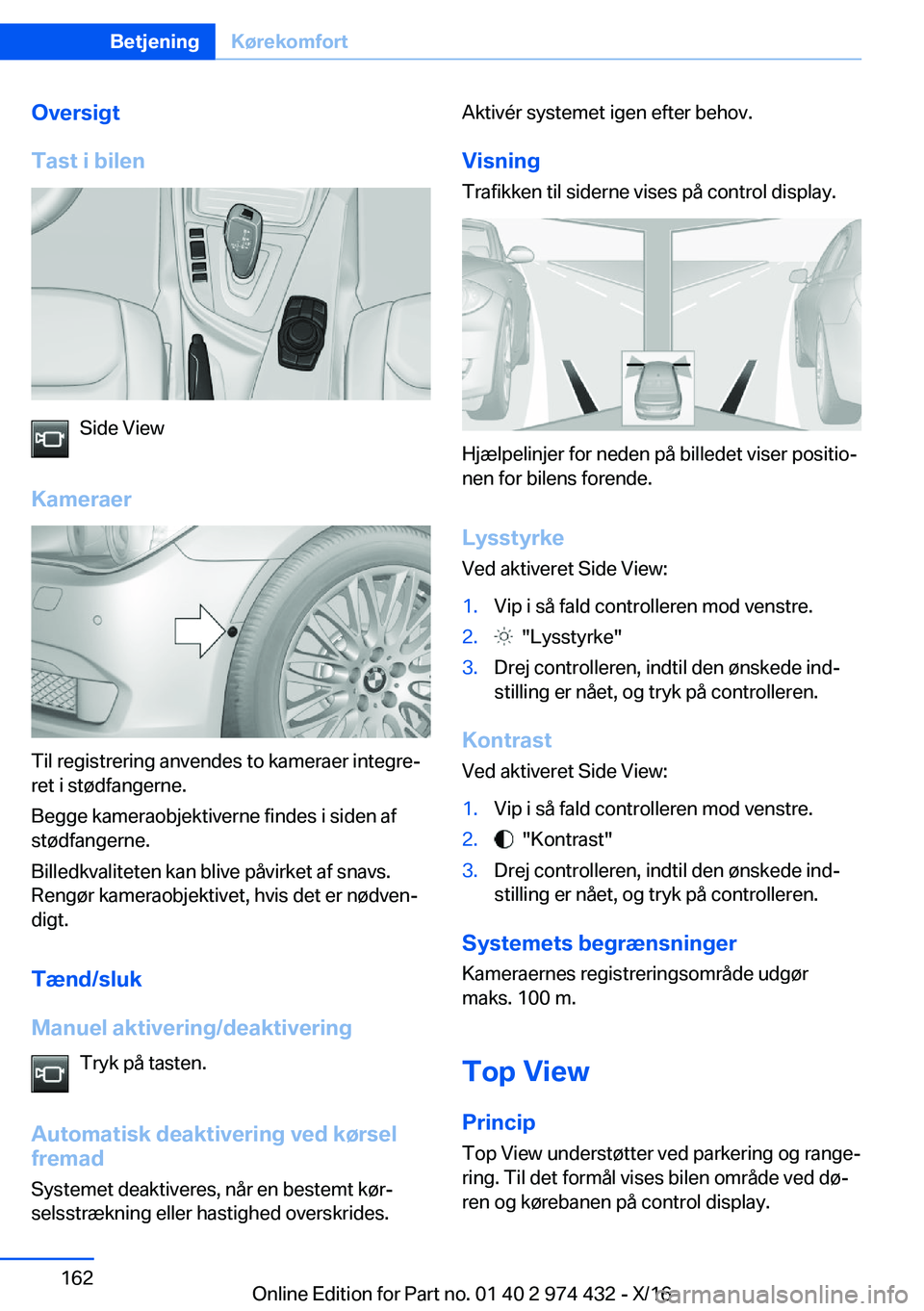 BMW 4 SERIES GRAN COUPE 2017  InstruktionsbØger (in Danish) �O�v�e�r�s�i�g�t
�T�a�s�t��i��b�i�l�e�n
�S�i�d�e� �V�i�e�w
�K�a�m�e�r�a�e�r
�T�i�l� �r�e�g�i�s�t�r�e�r�i�n�g� �a�n�v�e�n�d�e�s� �t�o� �k�a�m�e�r�a�e�r� �i�n�t�e�g�r�ej �r�e�t� �i� �s�t�