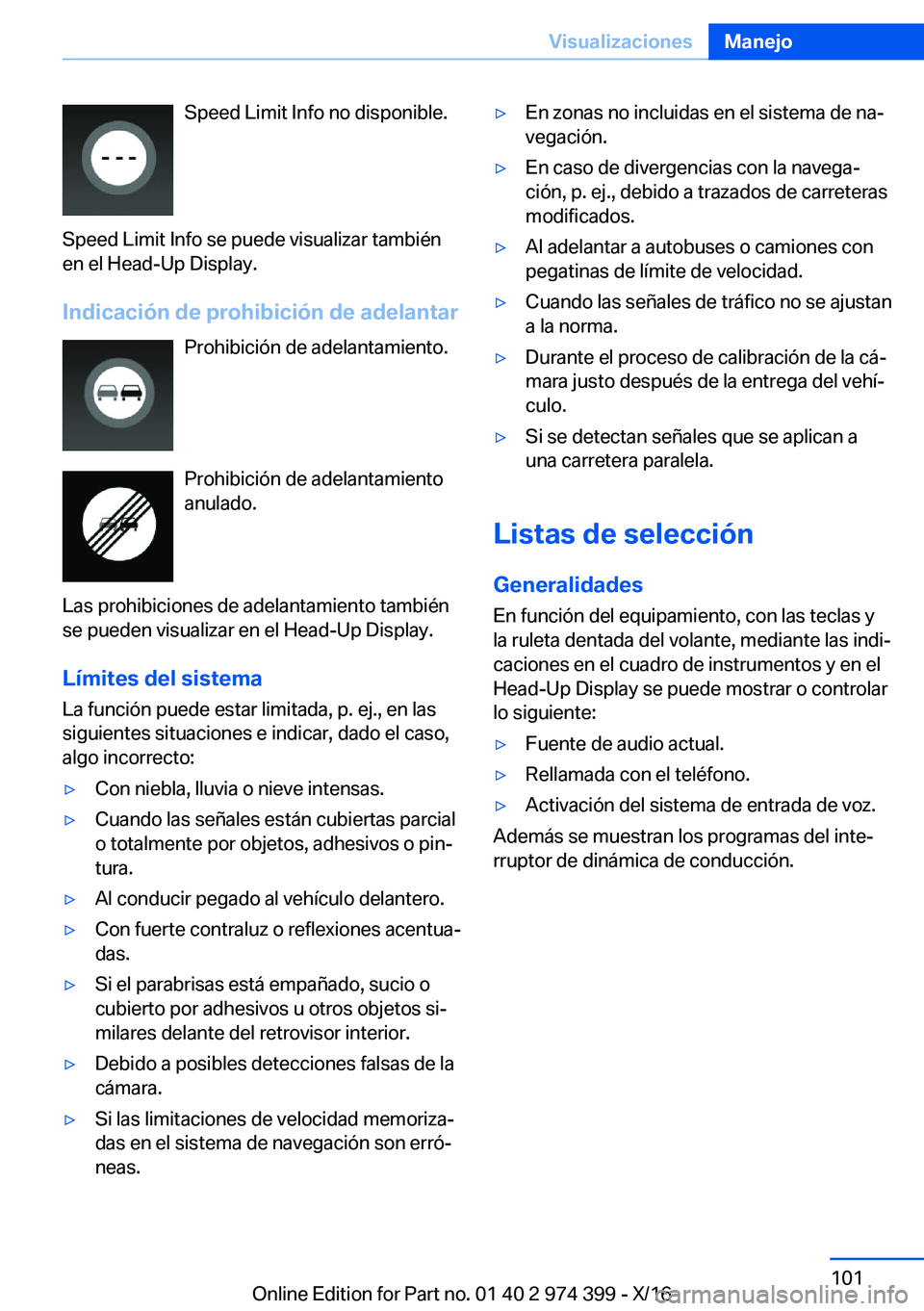 BMW 4 SERIES GRAN COUPE 2017  Manuales de Empleo (in Spanish) �S�p�e�e�d� �L�i�m�i�t� �I�n�f�o� �n�o� �d�i�s�p�o�n�i�b�l�e�.
�S�p�e�e�d� �L�i�m�i�t� �I�n�f�o� �s�e� �p�u�e�d�e� �v�i�s�u�a�l�i�z�a�r� �t�a�m�b�i�