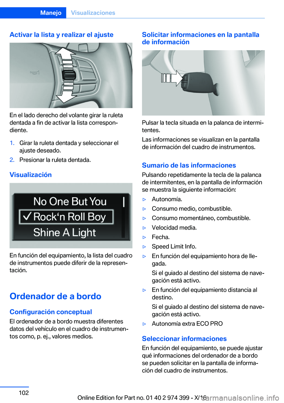 BMW 4 SERIES GRAN COUPE 2017  Manuales de Empleo (in Spanish) �A�c�t�i�v�a�r��l�a��l�i�s�t�a��y��r�e�a�l�i�z�a�r��e�l��a�j�u�s�t�e
�E�n� �e�l� �l�a�d�o� �d�e�r�e�c�h�o� �d�e�l� �v�o�l�a�n�t�e� �g�i�r�a�r� �l�a� �r�u�l�e�t�a
�d�e�n�t�a�d�a� �a� �f�i�n� �d�e